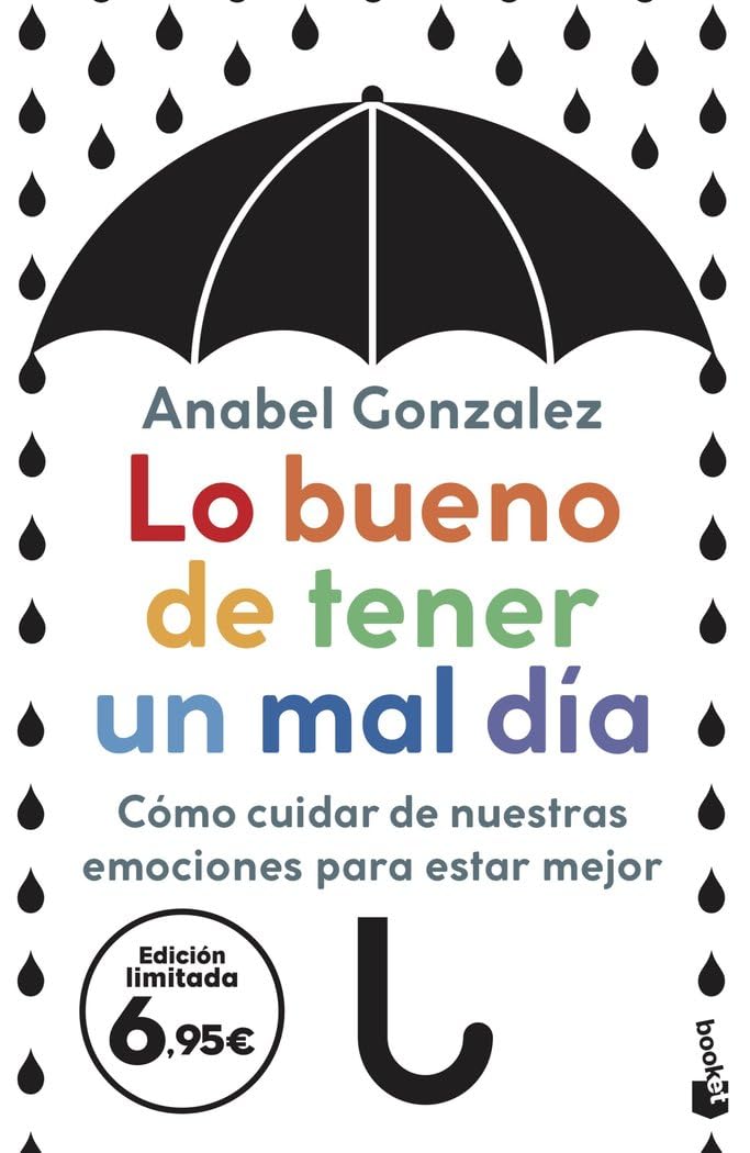 Lo bueno de tener un mal día: Cómo cuidar de nuestras emociones para estar mejor (Colección Especial) Business, Finance & Career