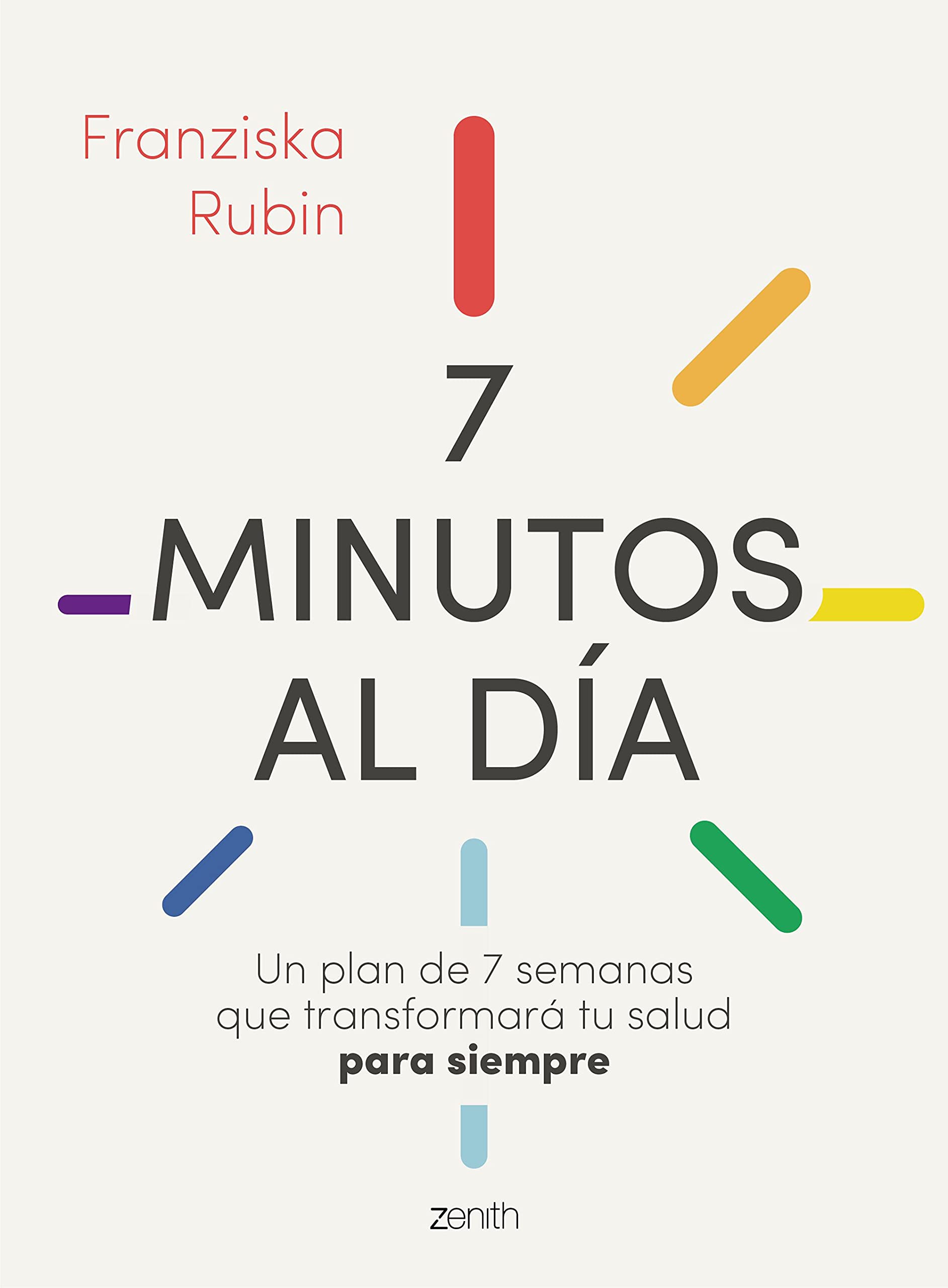 7 minutos al día: Un plan de 7 semanas que transformará tu salud para siempre (Salud y Bienestar) Business, Finance & Career