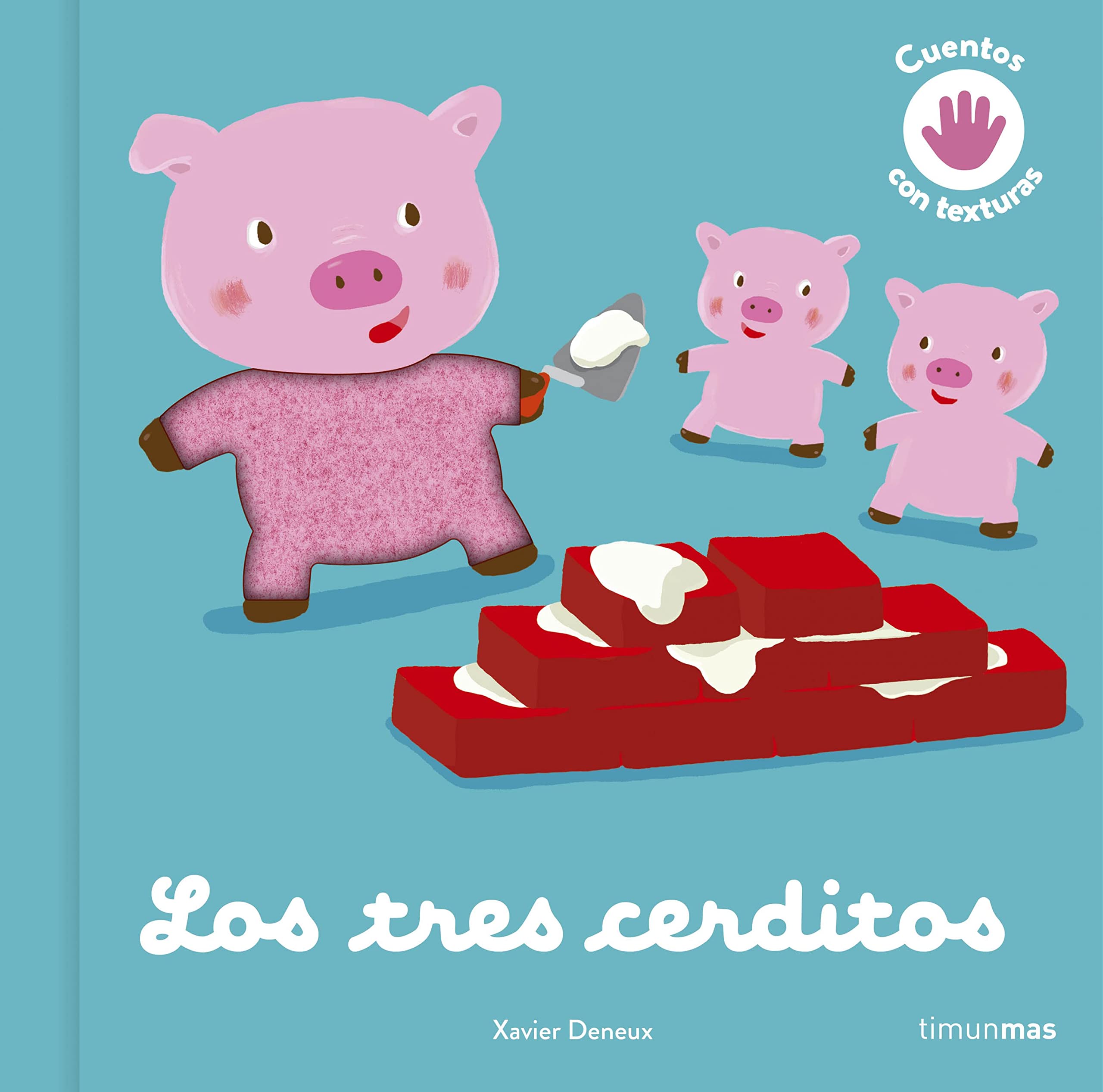 Los tres cerditos. Cuento con texturas (Cuentos clásicos con texturas) Parents & Children