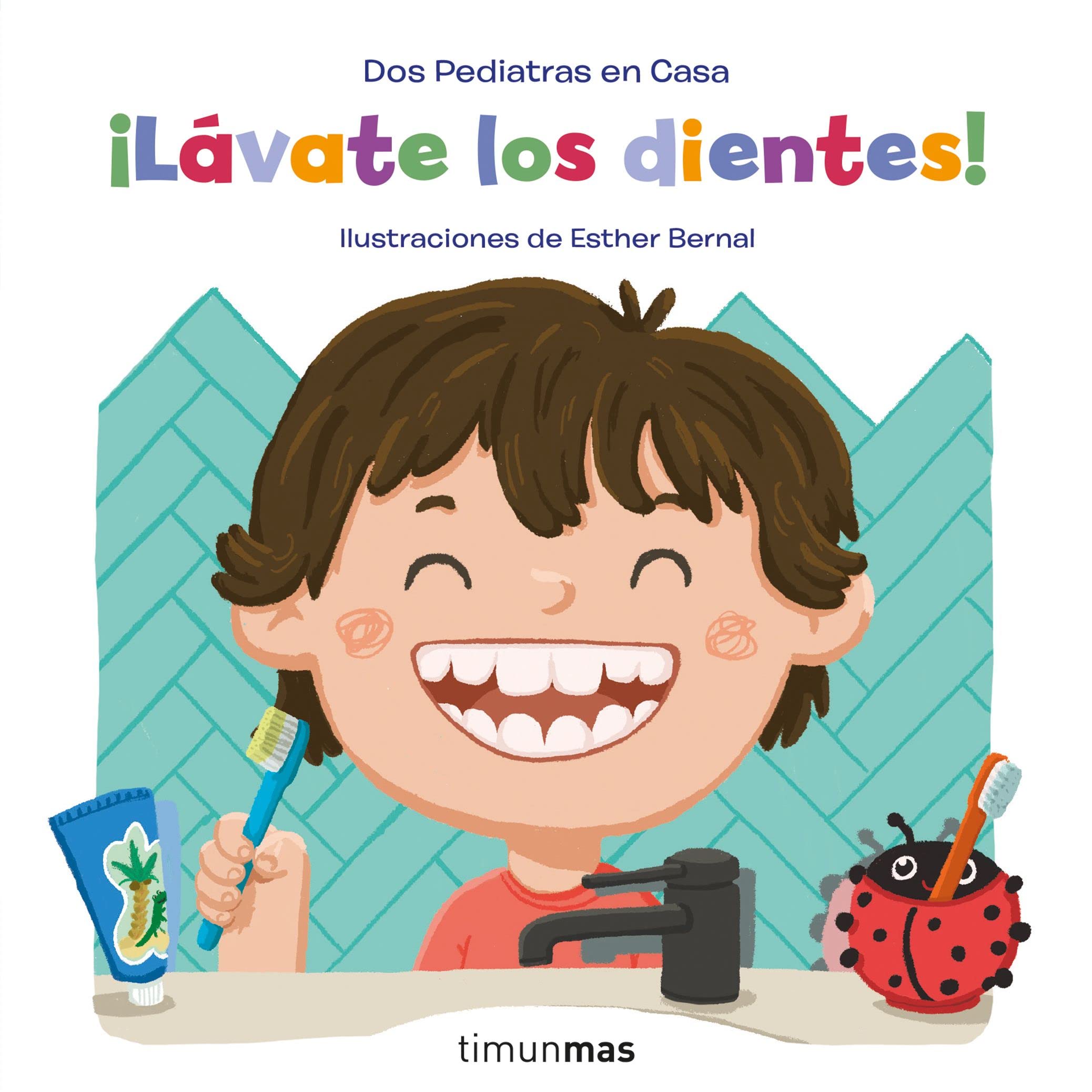 ¡Lávate los dientes! (Salud y bienestar para peques) Medicine