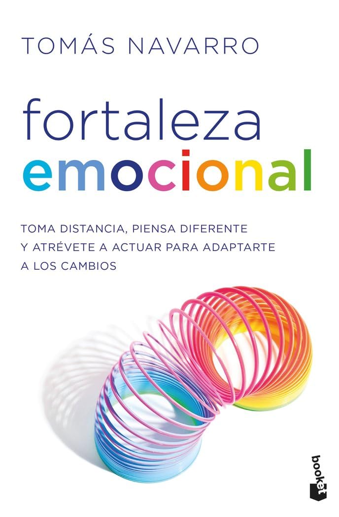Fortaleza emocional: Toma distancia, piensa diferente y atrévete a actuar para adaptarte a los cambios book