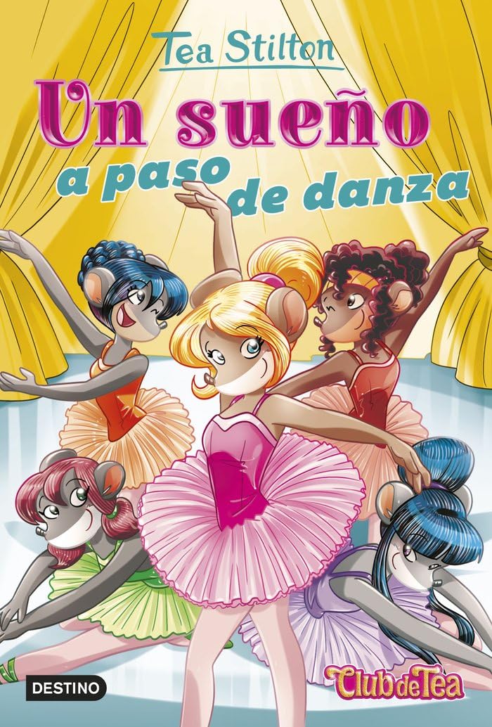 Un sueño a paso de danza: Vida en Ratford 39 (Tea Stilton, Band 39) Non-fiction