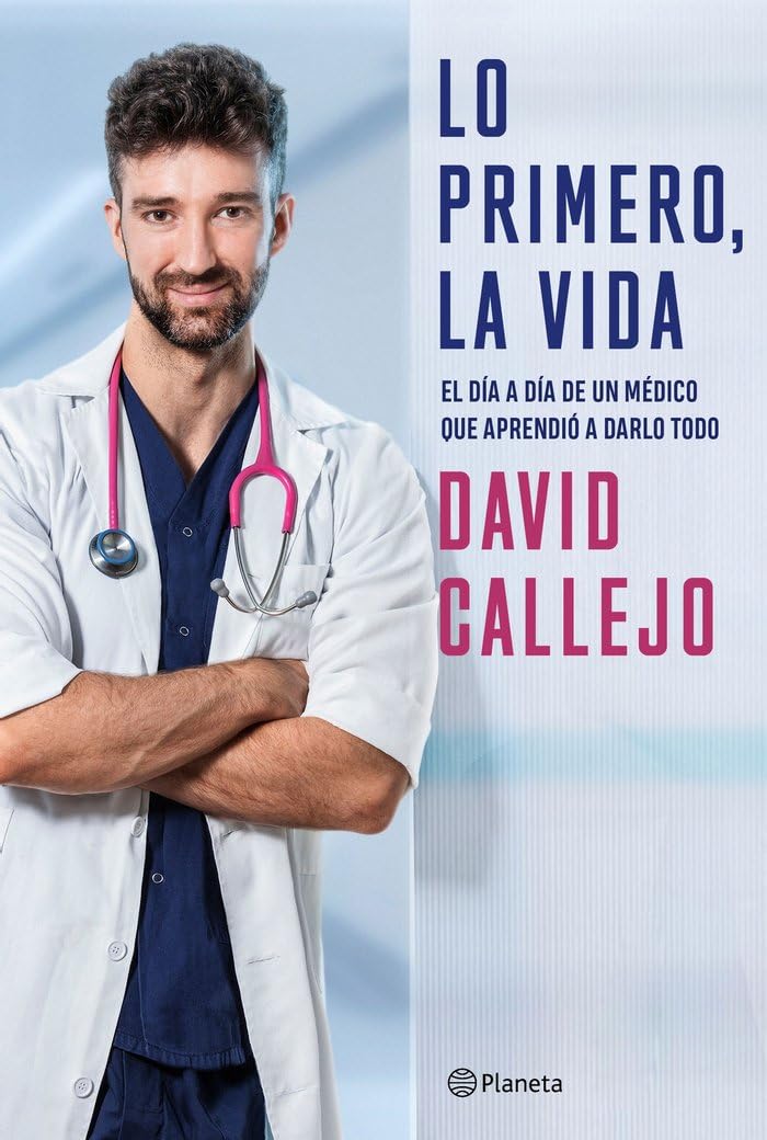 Lo primero, la vida: El día a día de un médico que aprendió a darlo todo book