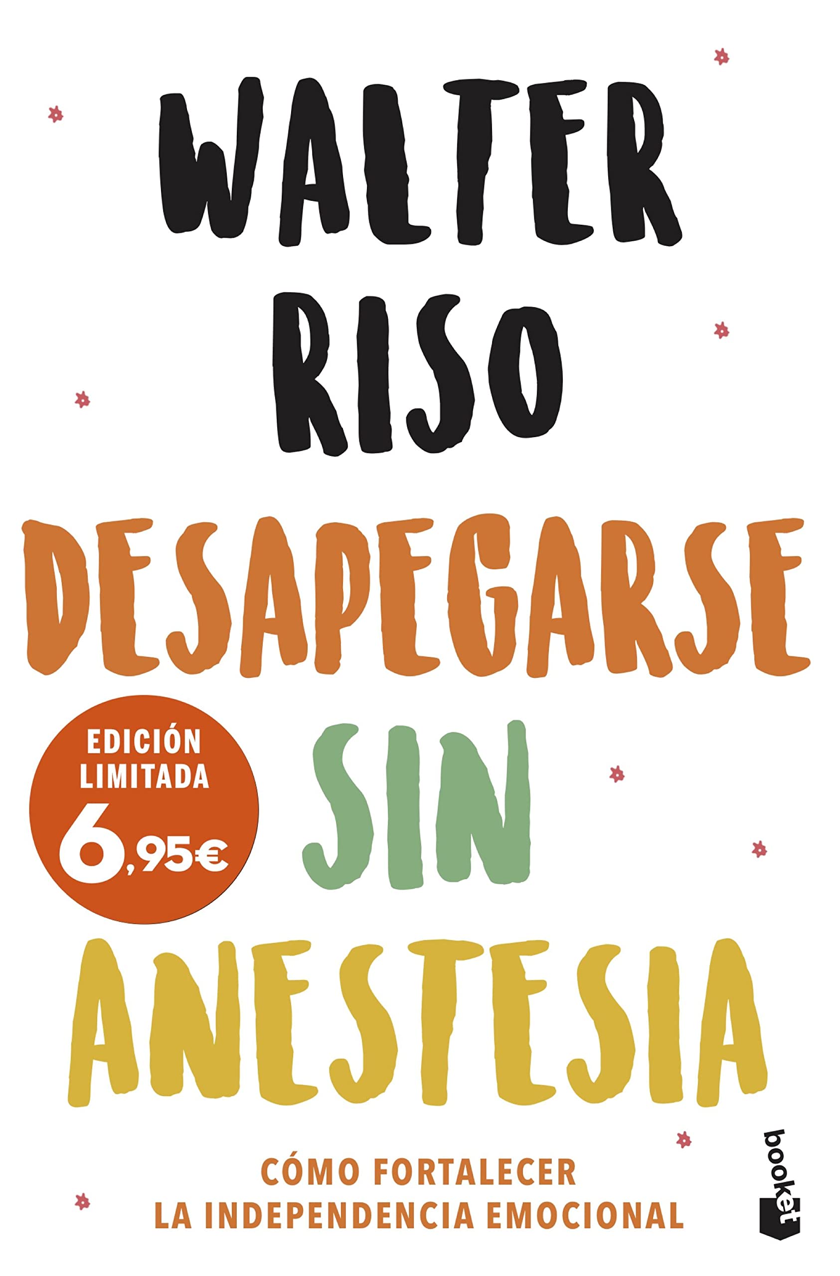 Desapegarse sin anestesia: Cómo fortalecer la independencia emocional book