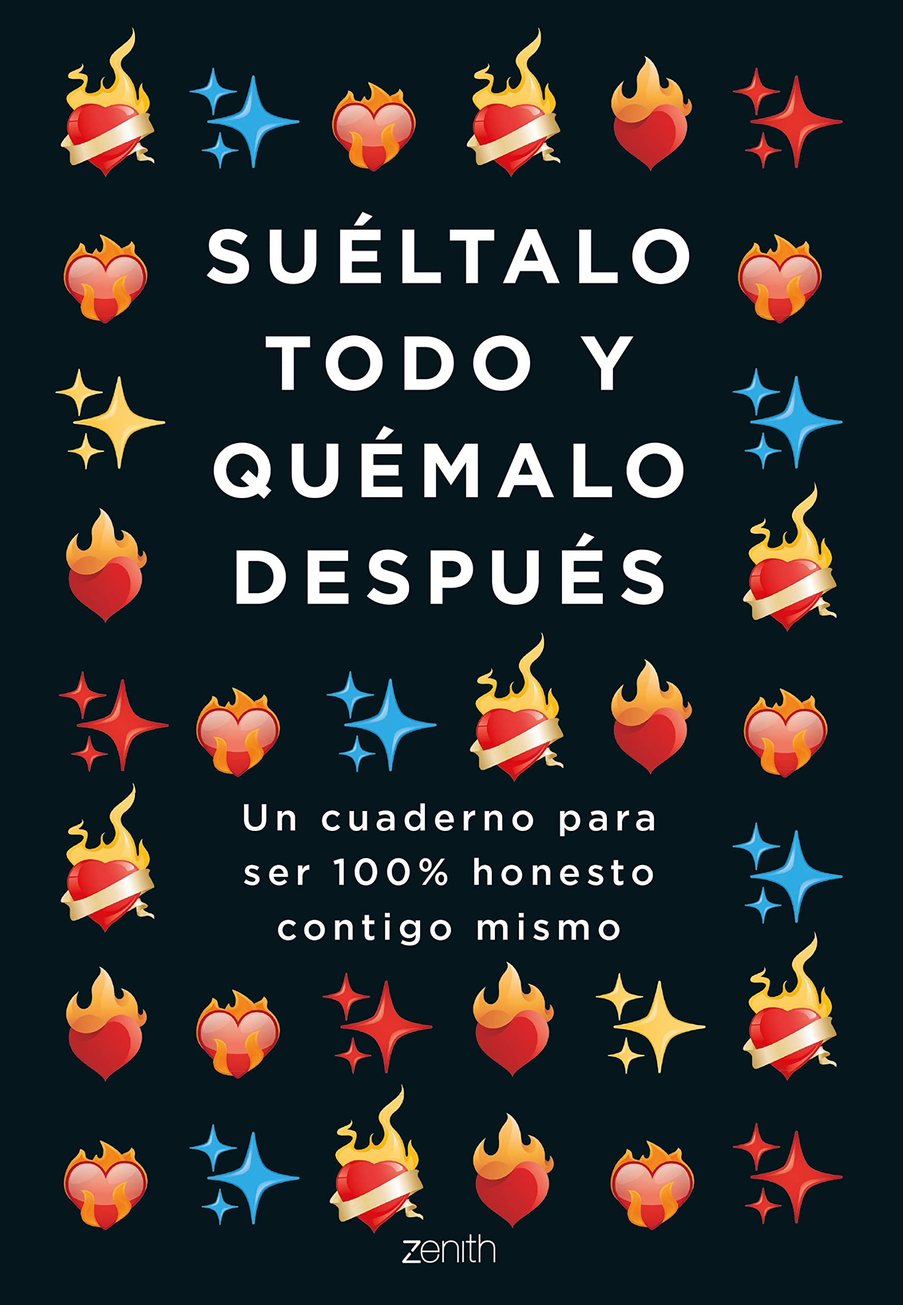 Suéltalo todo y quémalo después: Un cuaderno para ser 100% honesto contigo mismo (Autoayuda y superación) Hobbies & Crafts