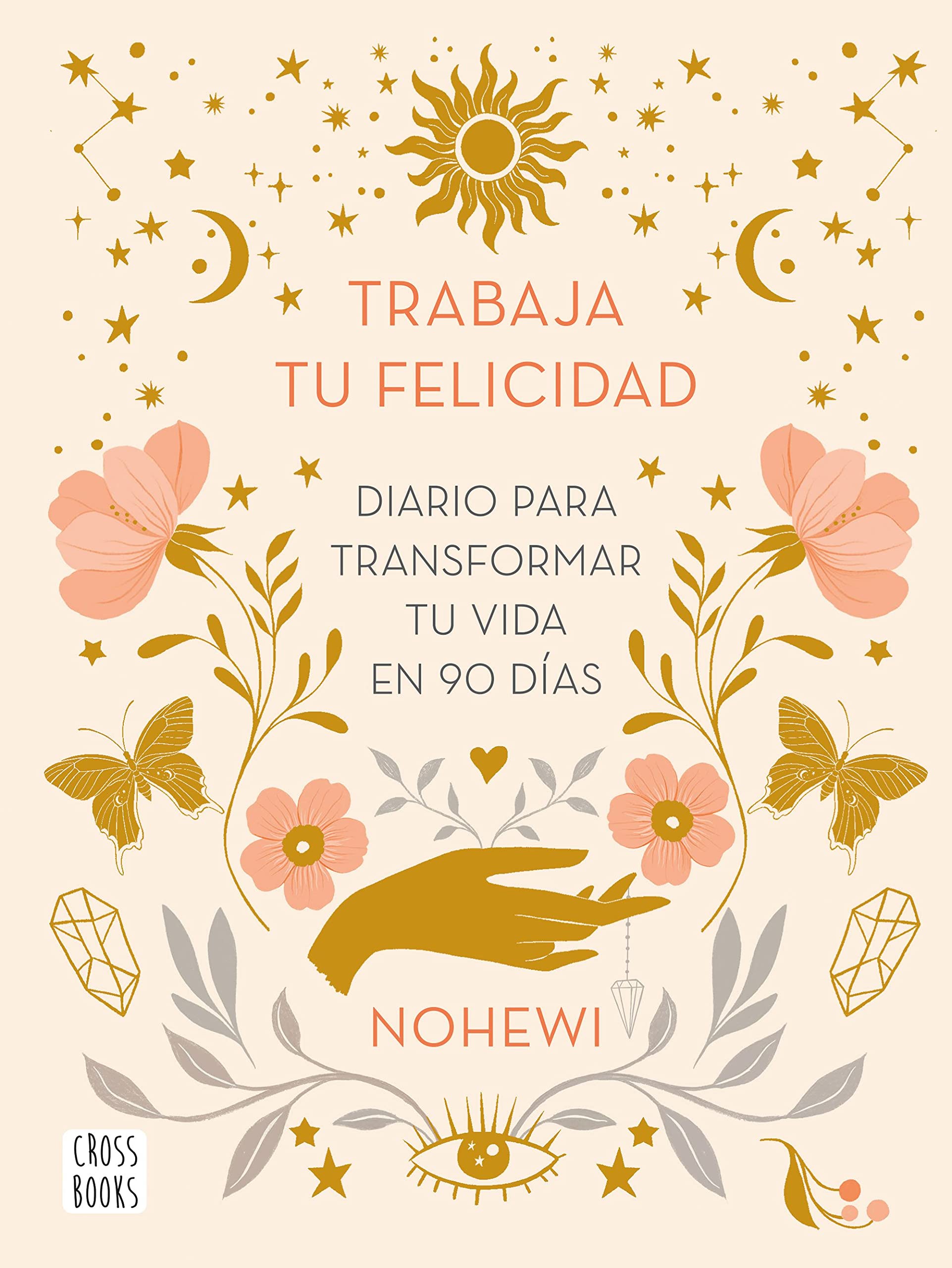 Trabaja tu felicidad. Diario para transformar tu vida en 90 días: Diario para transformar tu vida en 90 días Comics & Mangas