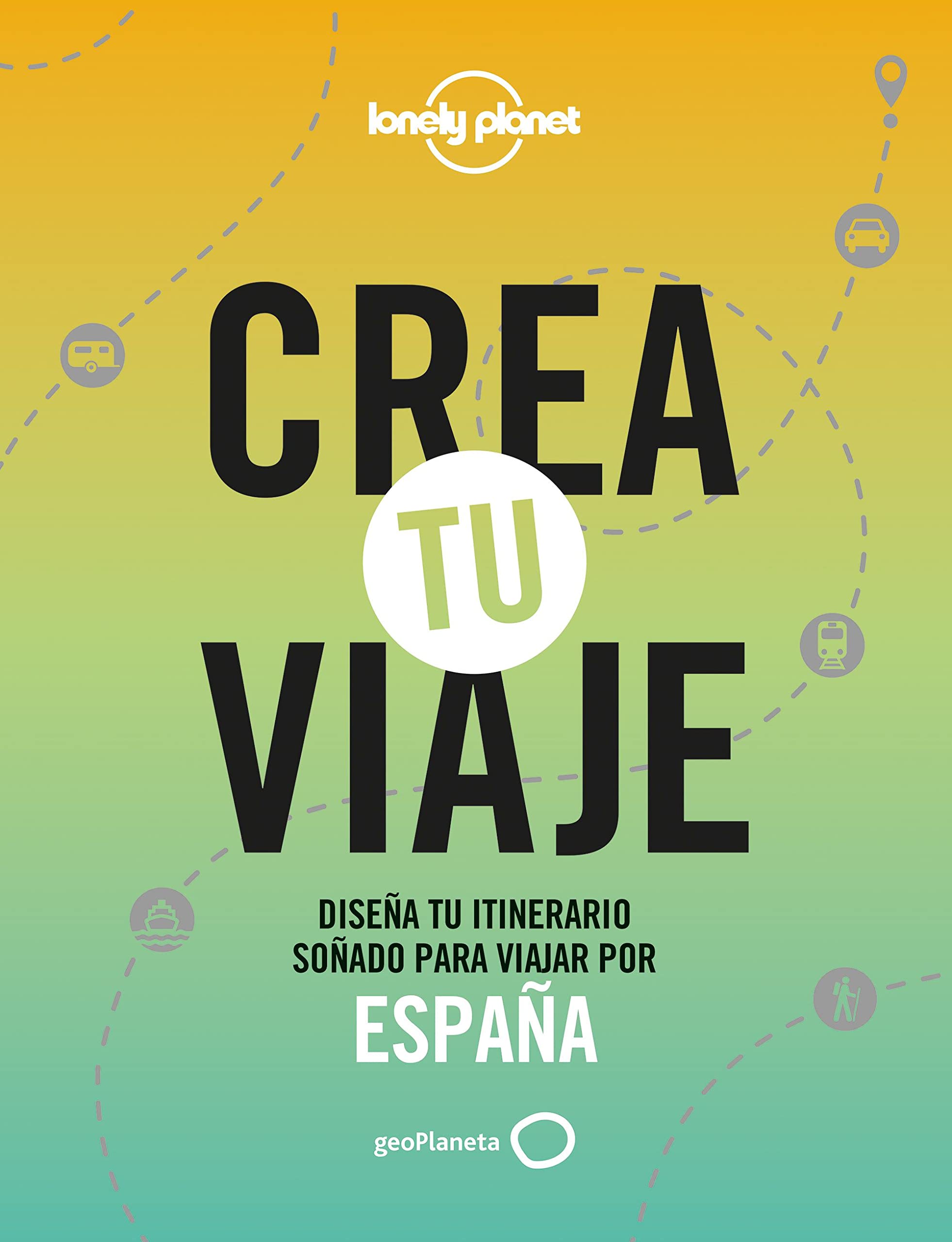 Crea tu viaje - España: Diseña tu itinerario soñado para viajar por España book