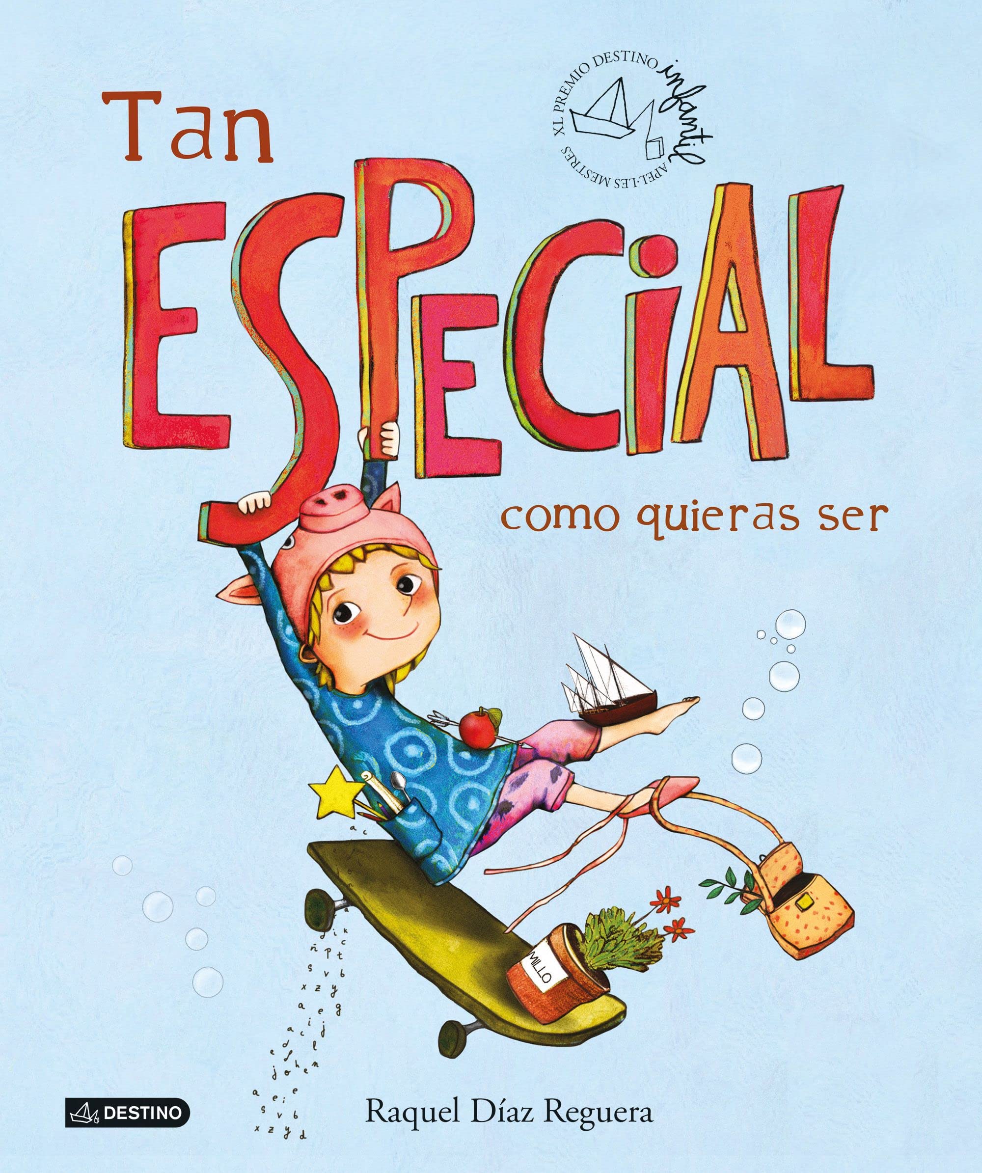 Tan especial como quieras ser: XL Premio Destino Infantil Apel·les Mestres (Premio Apel·les Mestres) Non-fiction