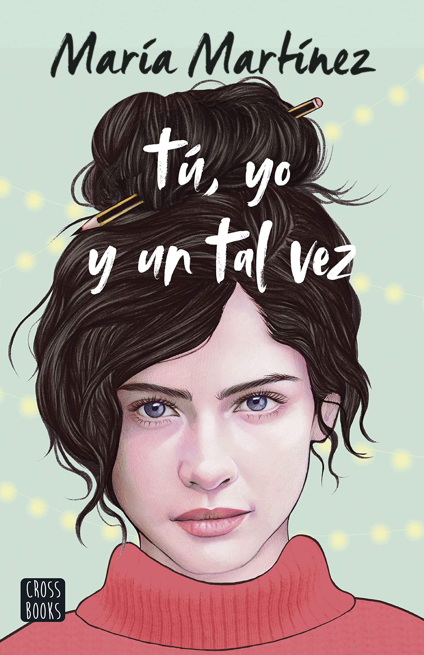 Tú, yo y un tal vez (Ficción, Band 1) Contemporary literature