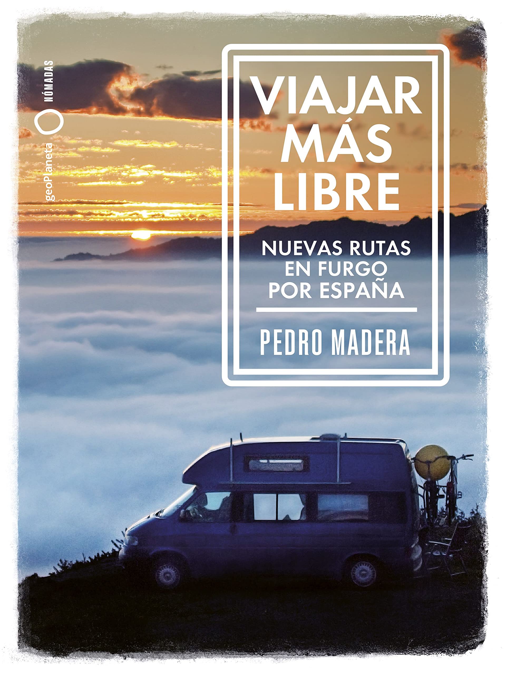 Viajar más libre - Nuevas rutas en furgo por España book