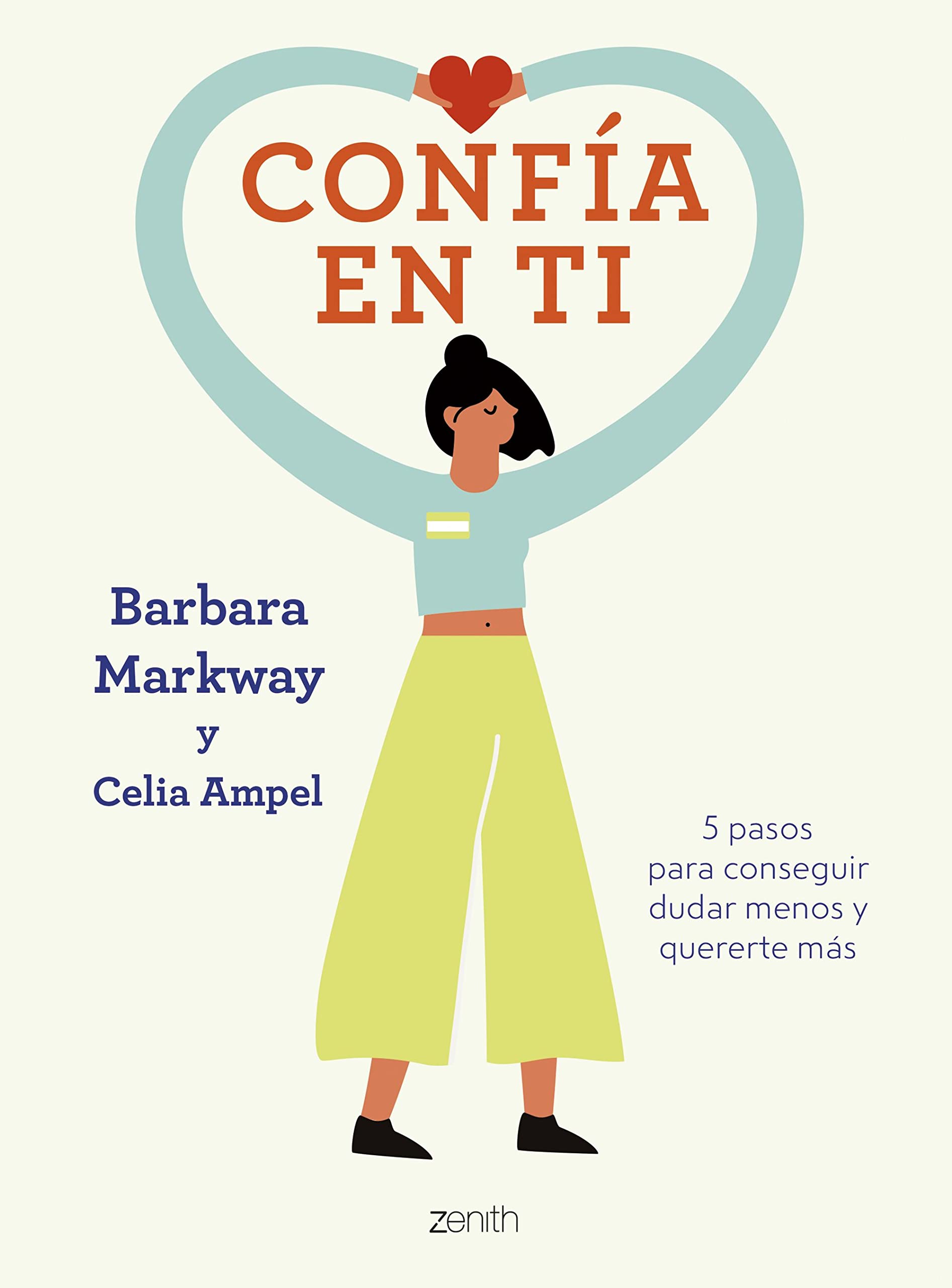 Confía en ti: 5 pasos para conseguir dudar menos y quererte más book