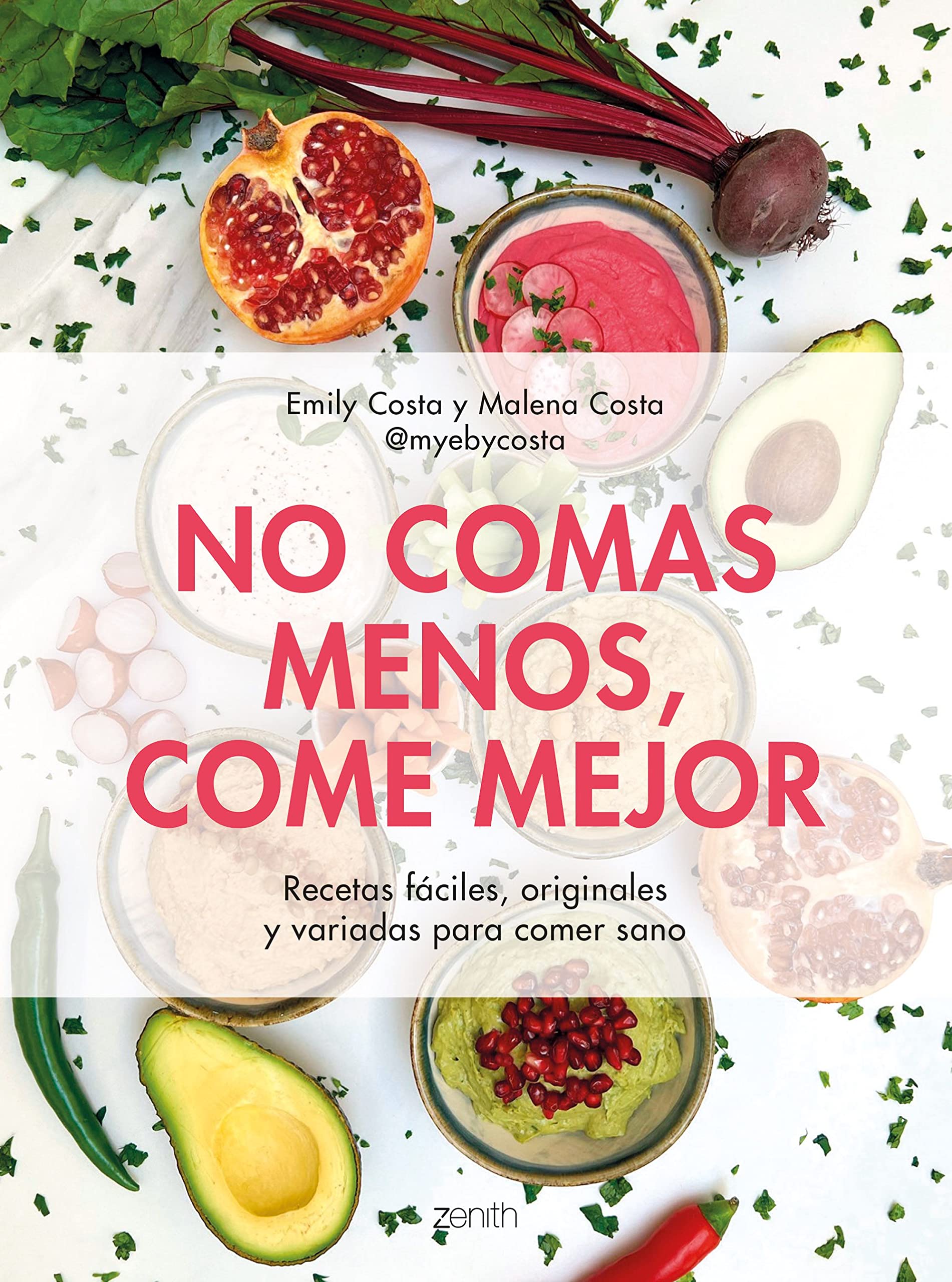 No comas menos, come mejor: Recetas fáciles, originales y variadas para comer sano (Salud y Bienestar) Medicine