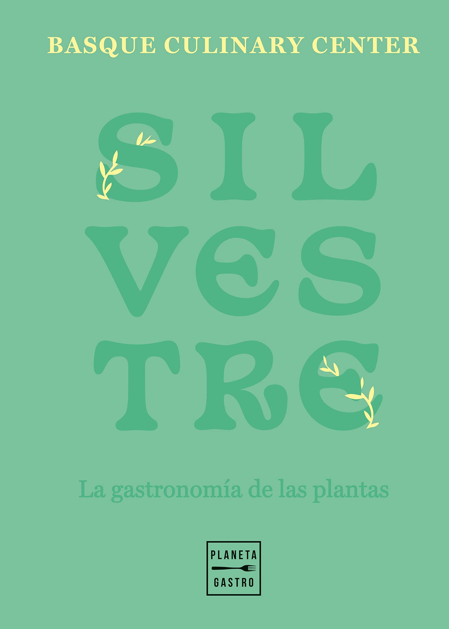 Silvestre: La gastronomía de las plantas (Cocina Temática) Leisure, Home & Garden