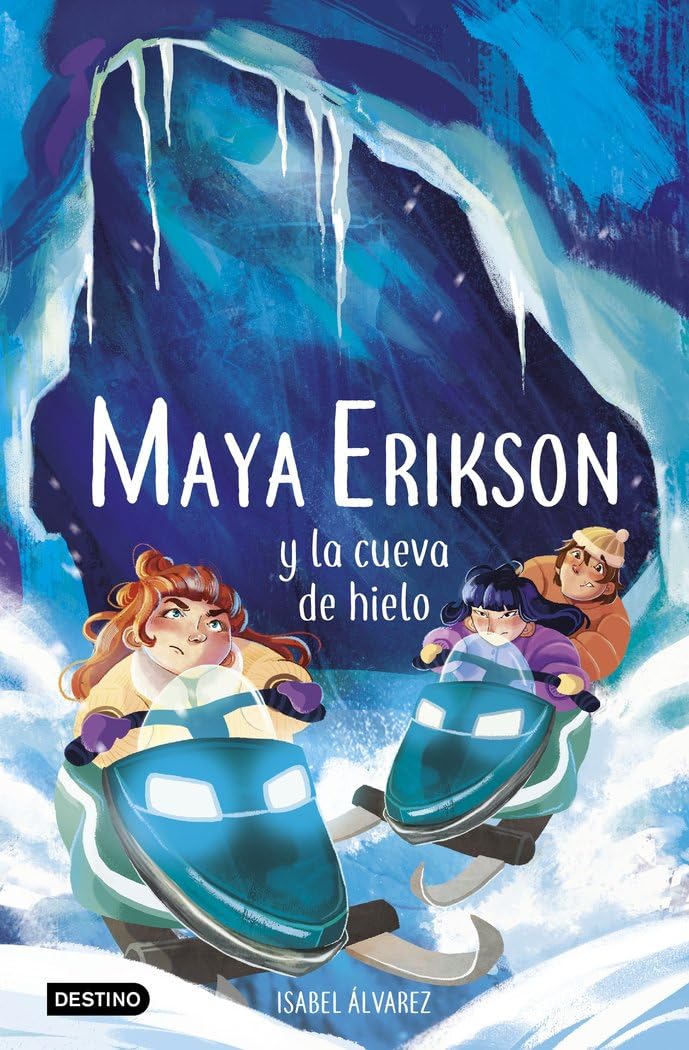 Maya Erikson 3. Maya Erikson y la cueva de hielo: Un emocionante libro de aventuras para niños y niñas valientes (Edad: 7, 8, 9, 10, 11 y 12 años) Non-fiction