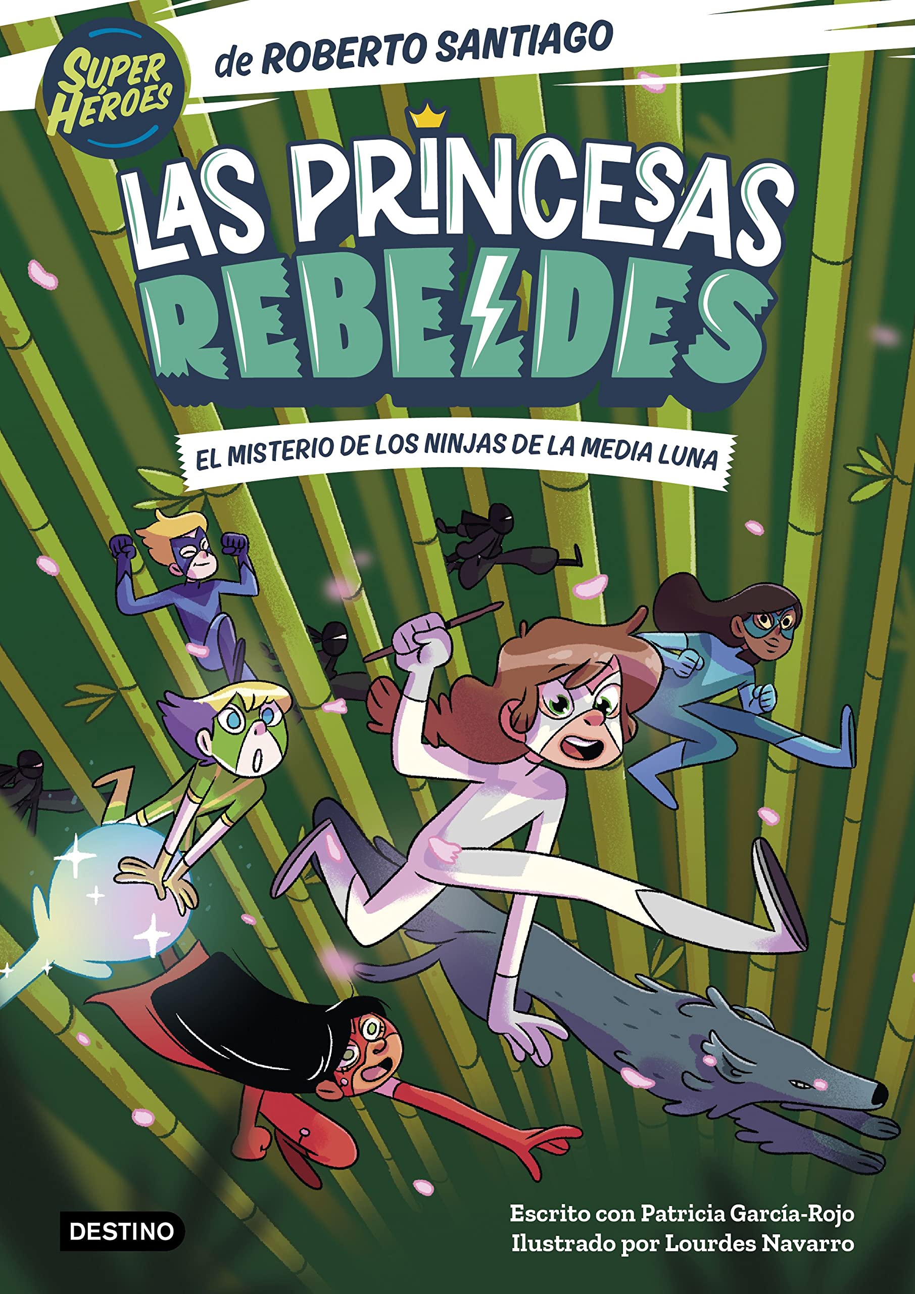 Las Princesas Rebeldes 3. El misterio de los ninjas de la Media Luna: Ilustrado por Lourdes Navarro (Superhéroes Roberto Santiago, Band 3) Non-fiction