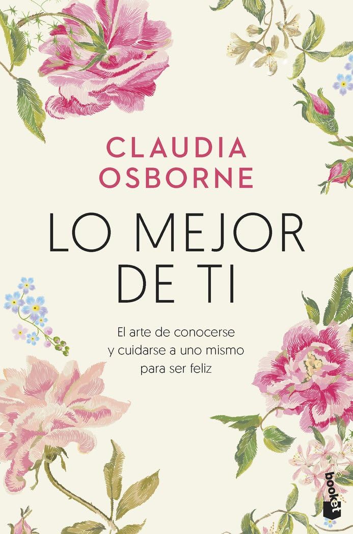 Lo mejor de ti: El arte de conocerse y cuidarse a uno mismo para ser feliz book
