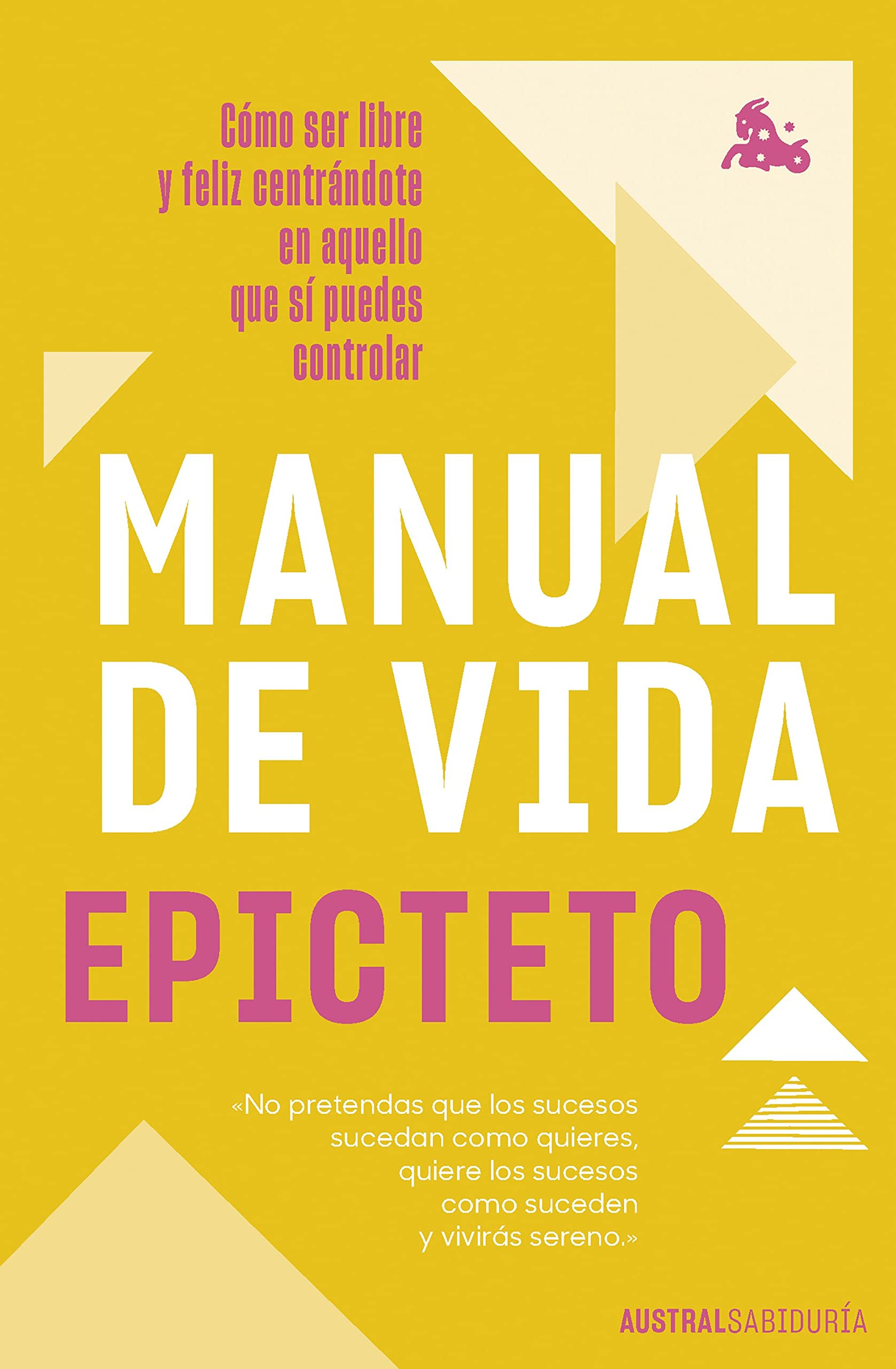 Manual de vida: Cómo ser libre y feliz centrándote en aquello que sí puedes controlar book