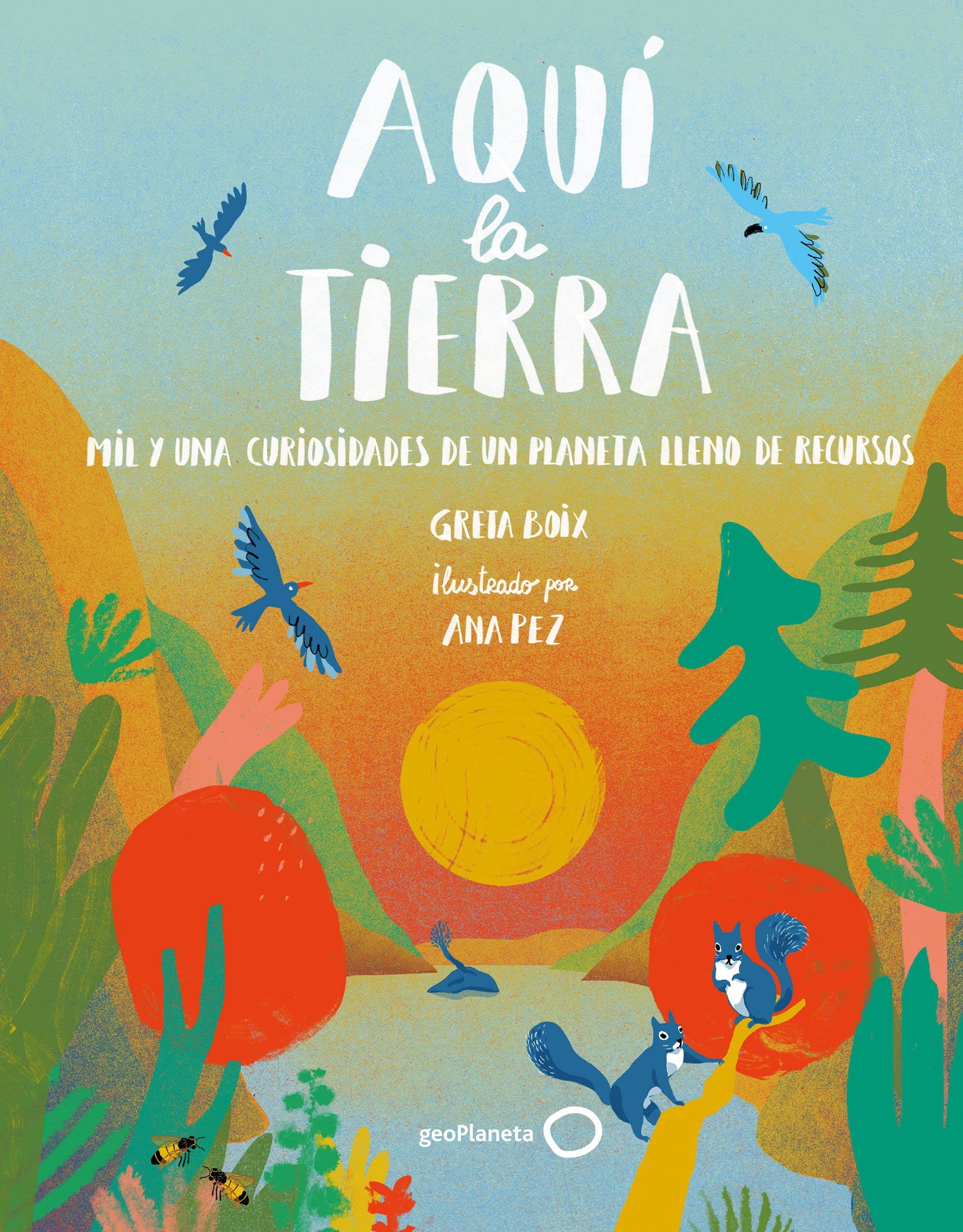 Aquí la Tierra: Mil y una curiosidades de un planeta lleno de recursos book