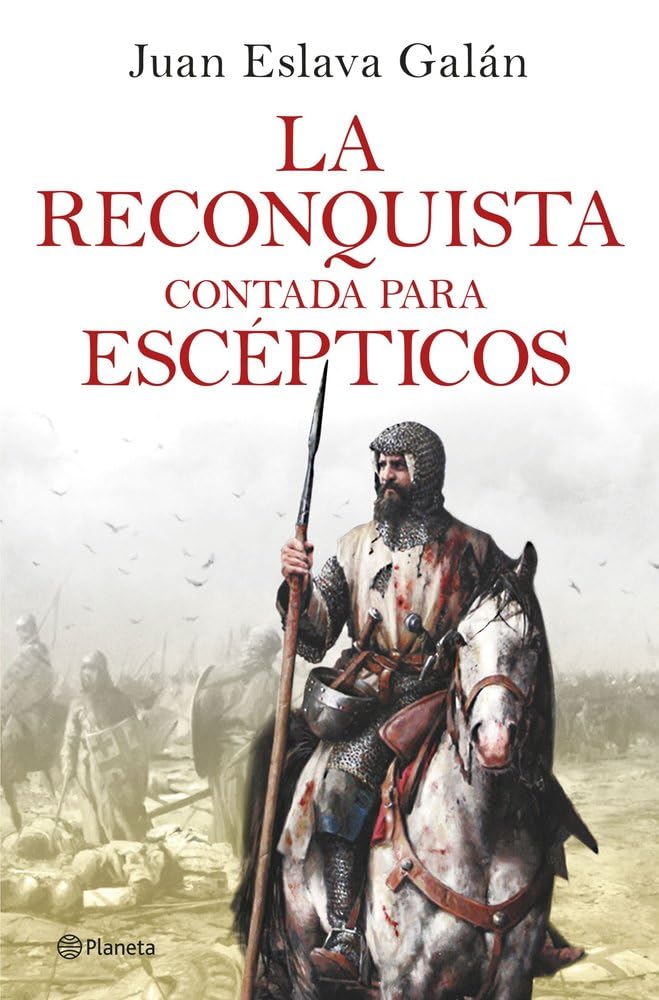 La Reconquista contada para escépticos (No Ficción) Politics & History