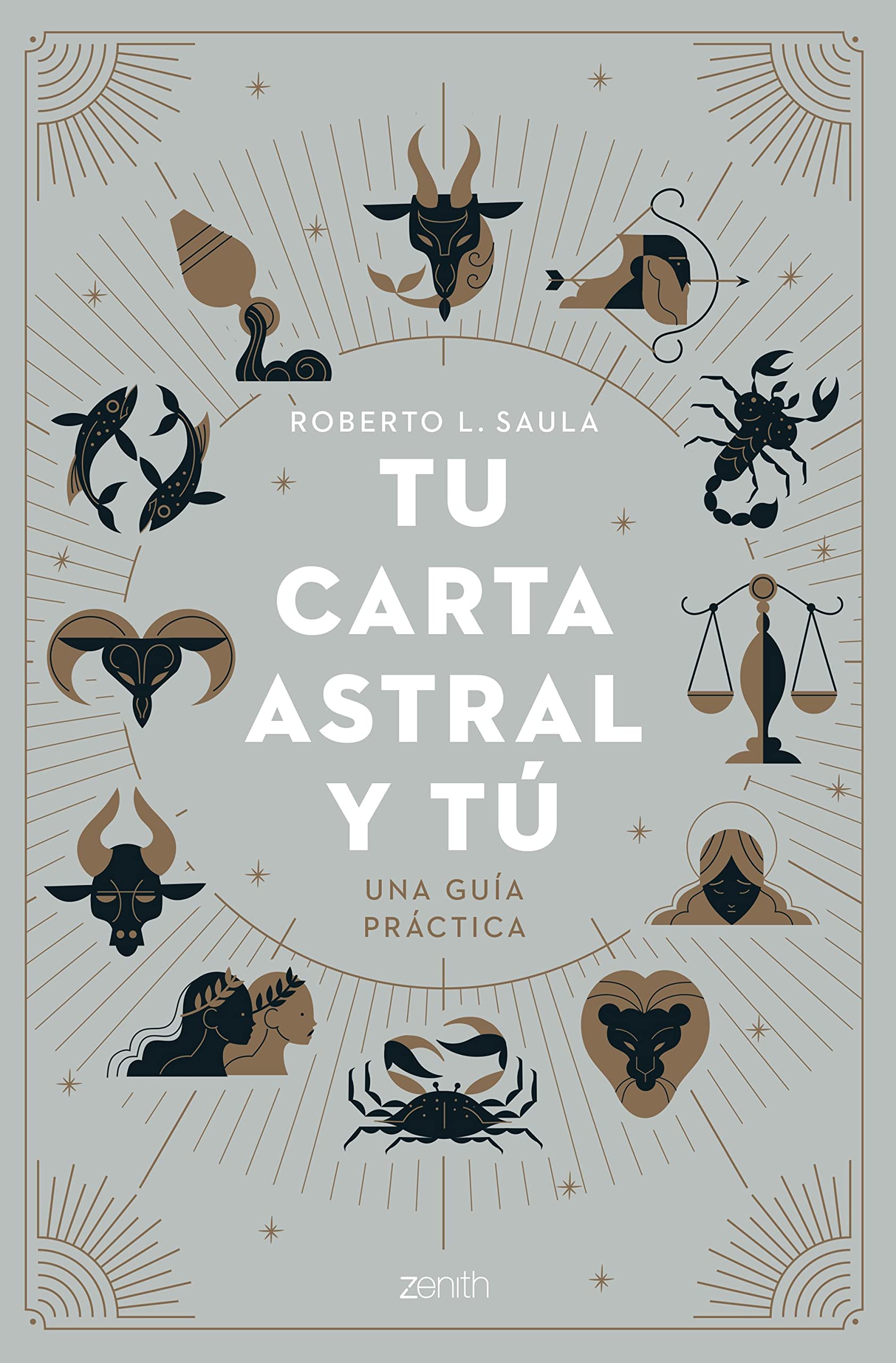 Tu carta astral y tú: Una guía práctica (Zenith Original) Religion & Esotericism