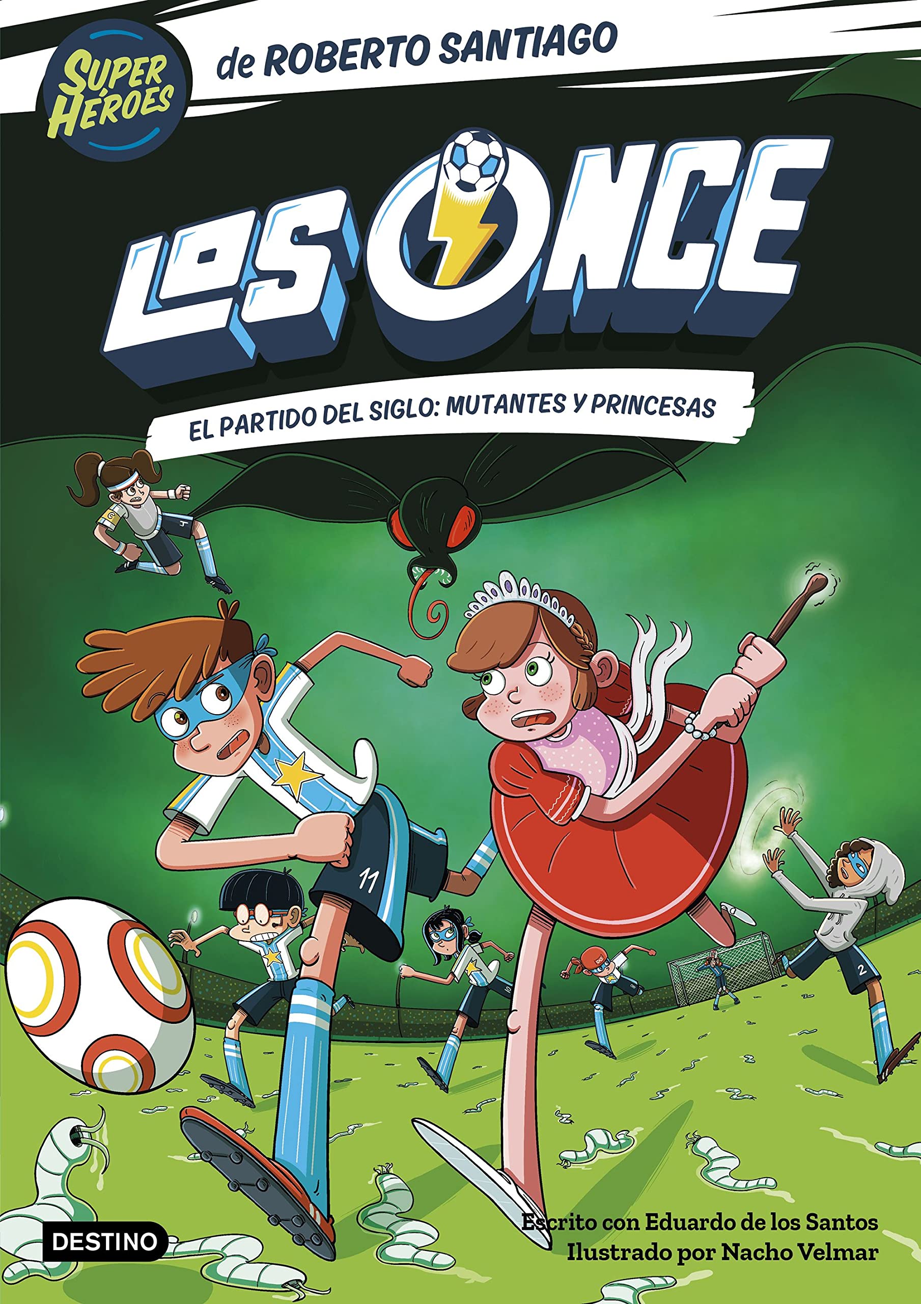 Los Once 4. El partido del Siglo: Mutantes y Princesas book