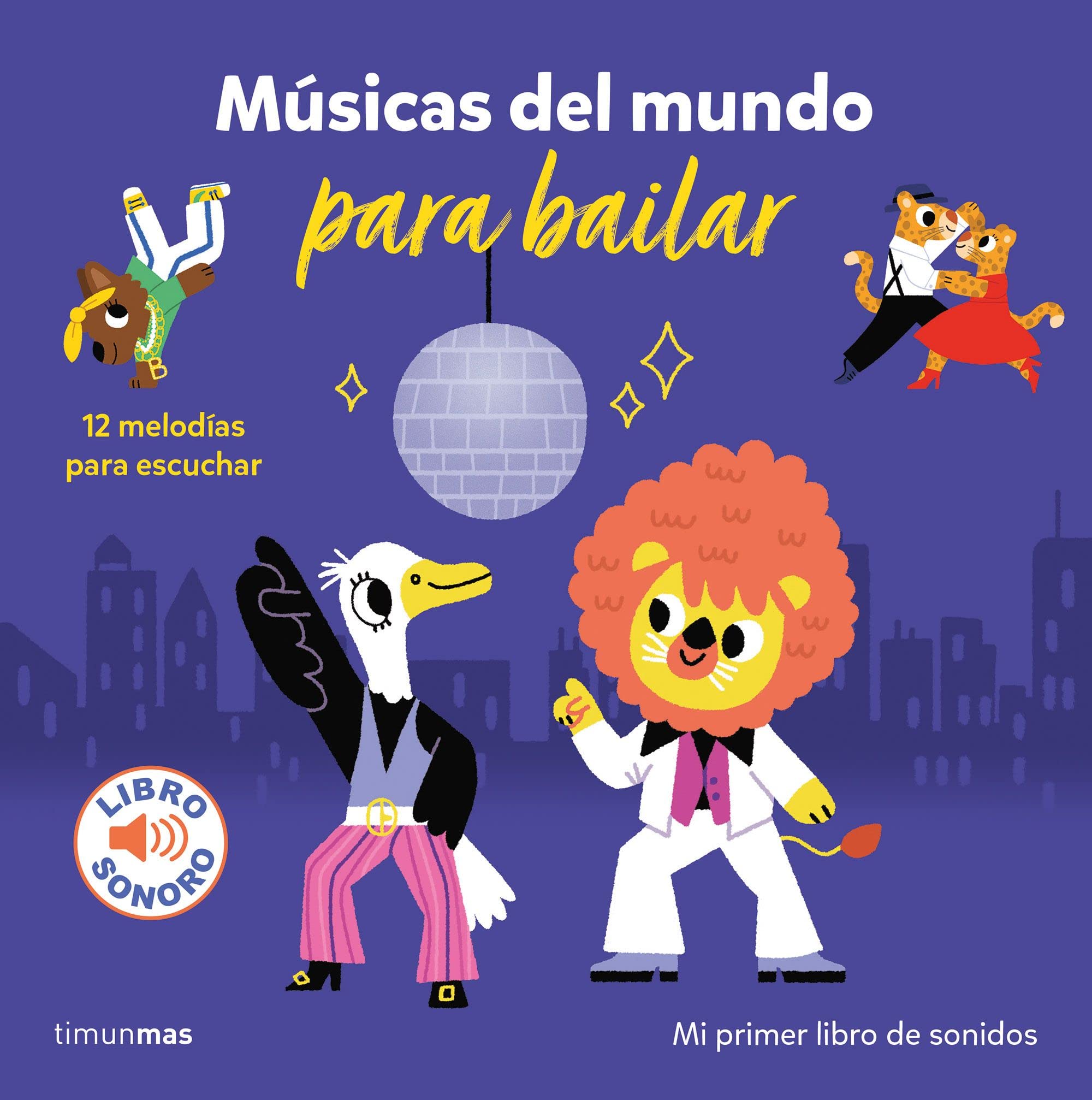 Músicas del mundo para bailar. Mi primer libro de sonidos (Libros con sonido) Parents & Children