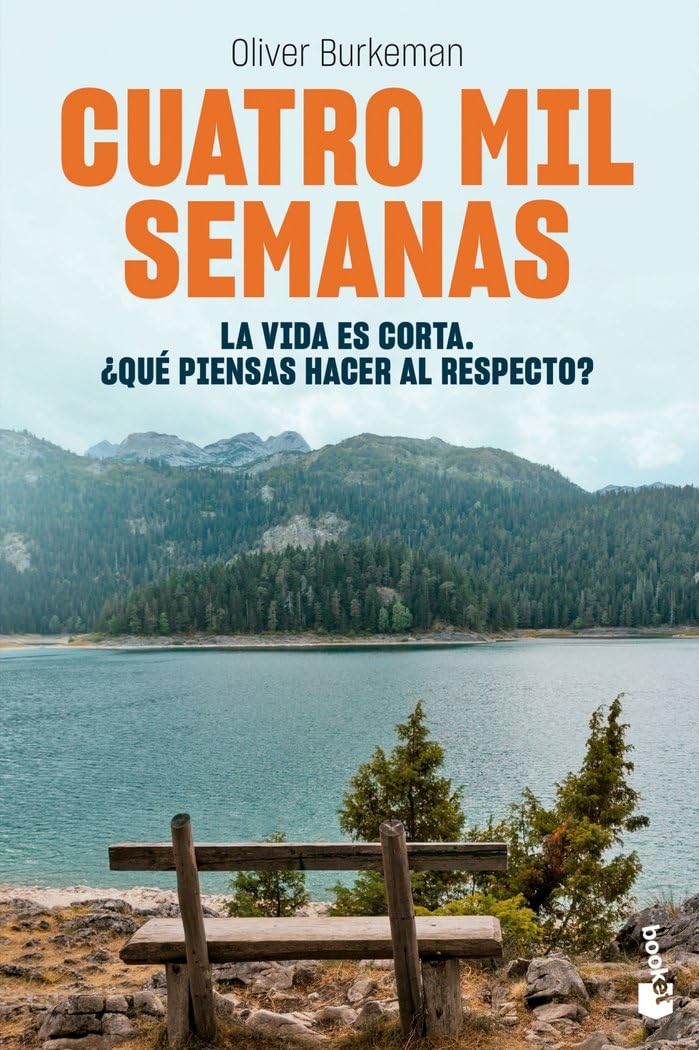 Cuatro mil semanas: La vida es corta. ¿Qué piensas hacer al respecto? book