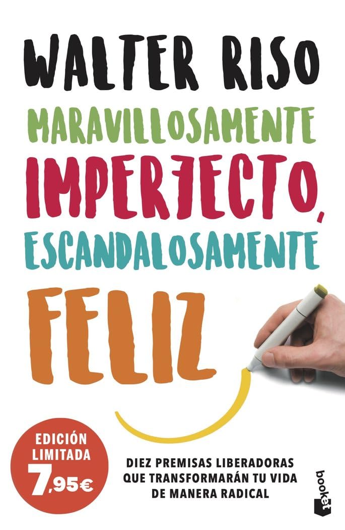 Maravillosamente imperfecto, escandalosamente feliz: Diez premisas liberadoras que transformarán tu vida de manera radical book