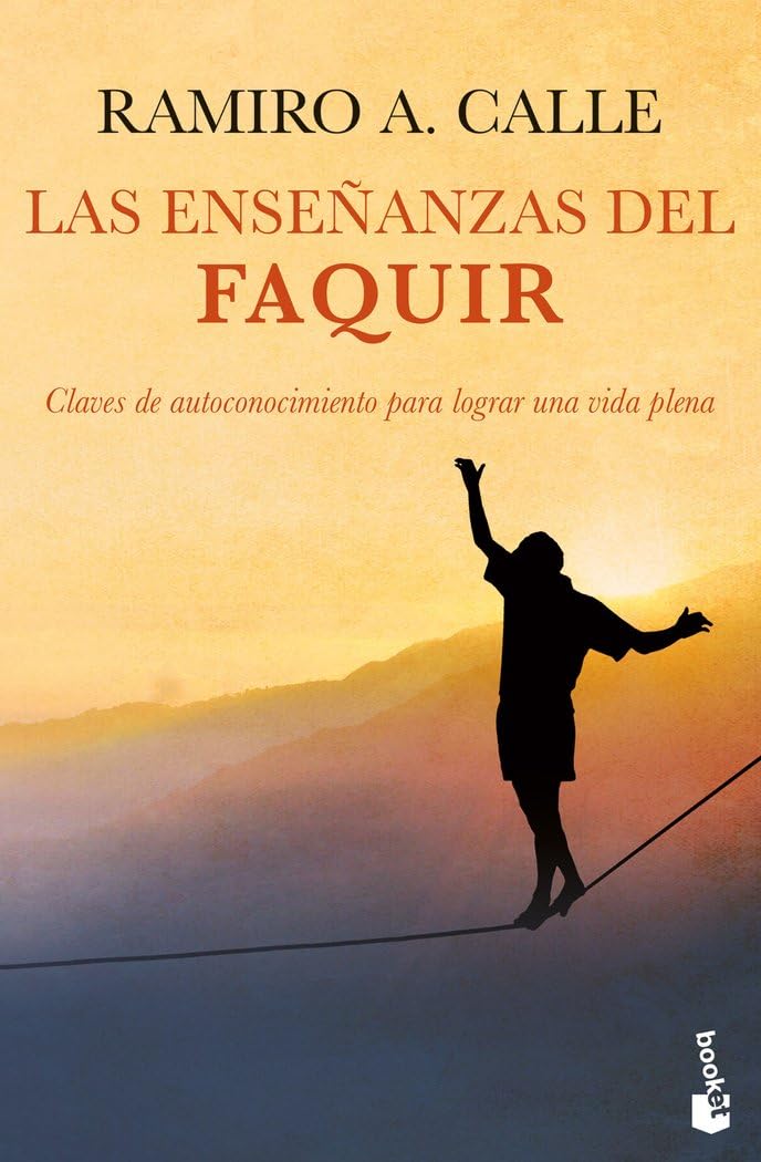 Las enseñanzas del Faquir: Claves de autoconocimiento para lograr una vida plena (Vivir Mejor) Religion & Esotericism