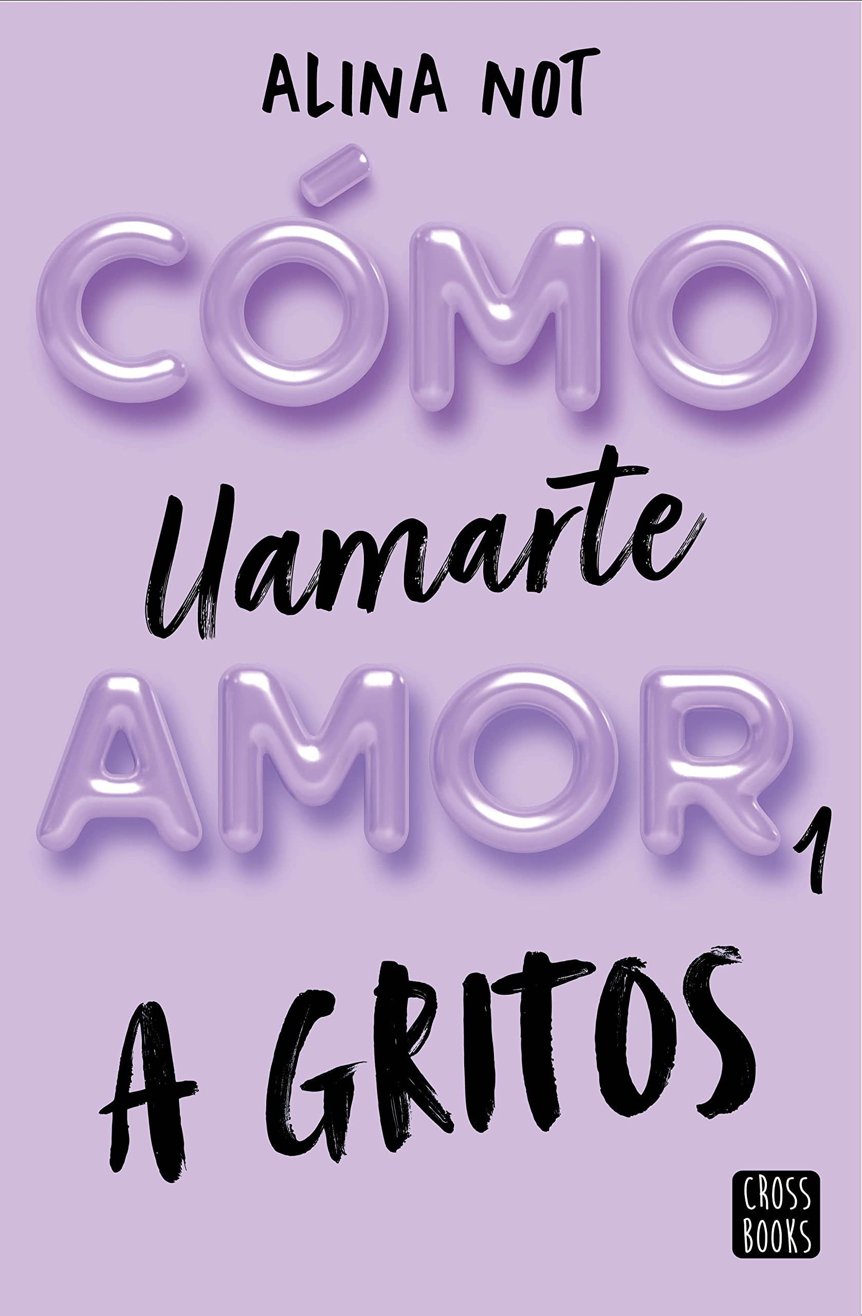 Cómo llamarte amor 1. A gritos book
