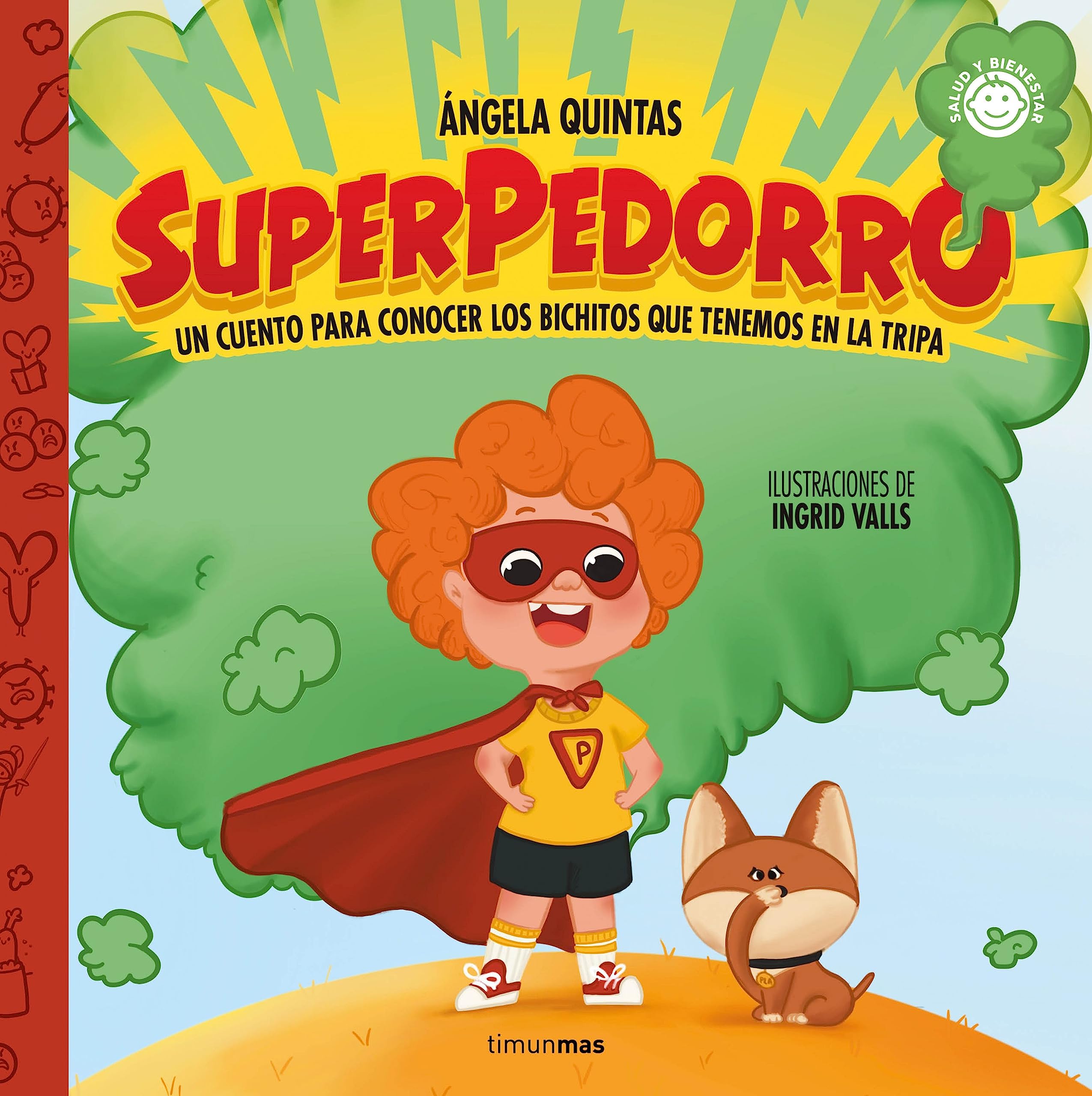 Superpedorro. Un cuento para conocer los bichitos que tenemos en la tripa (Salud y bienestar para peques) Non-fiction