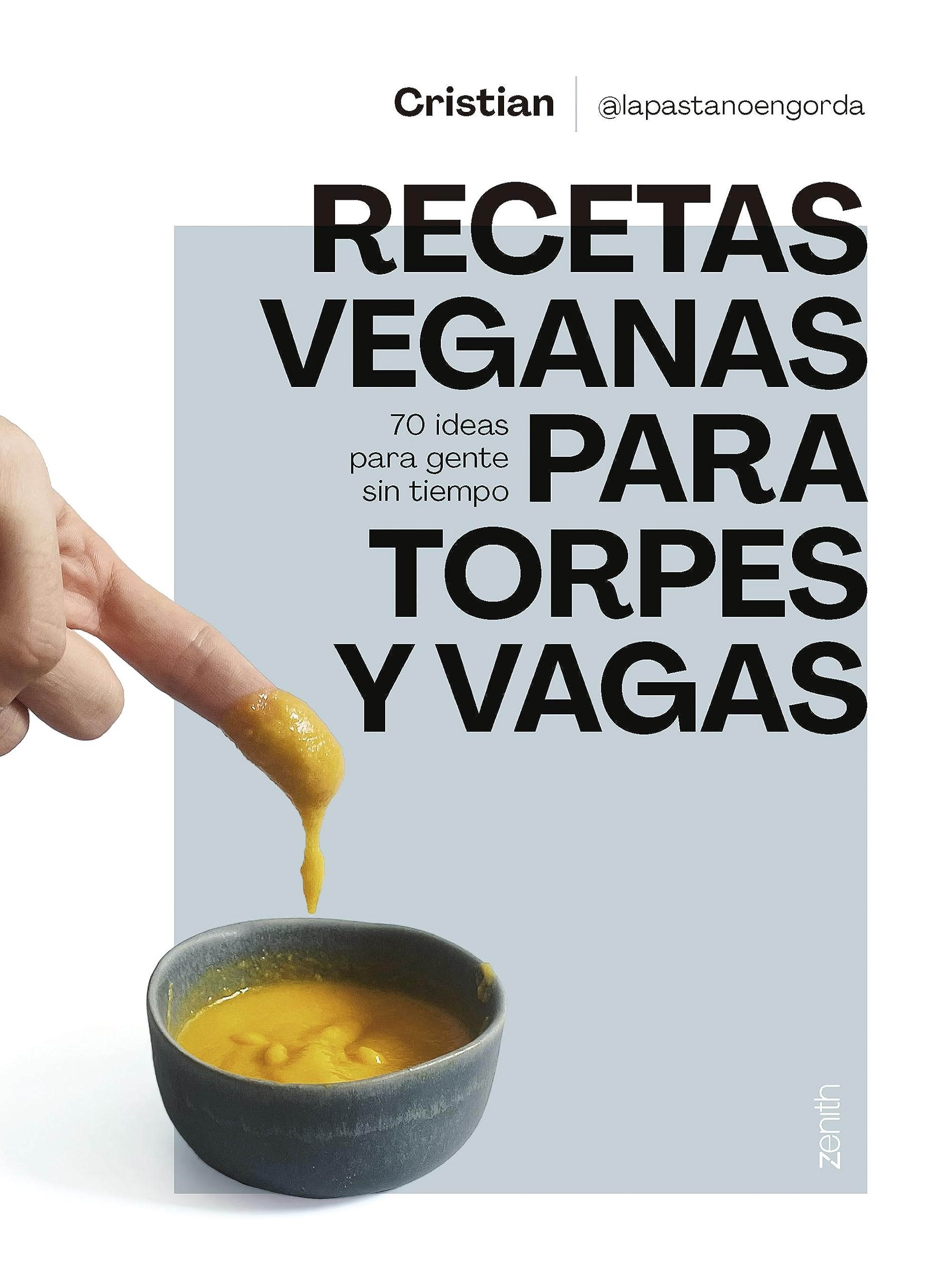Recetas veganas para torpes y vagas: 70 ideas para gente sin tiempo book