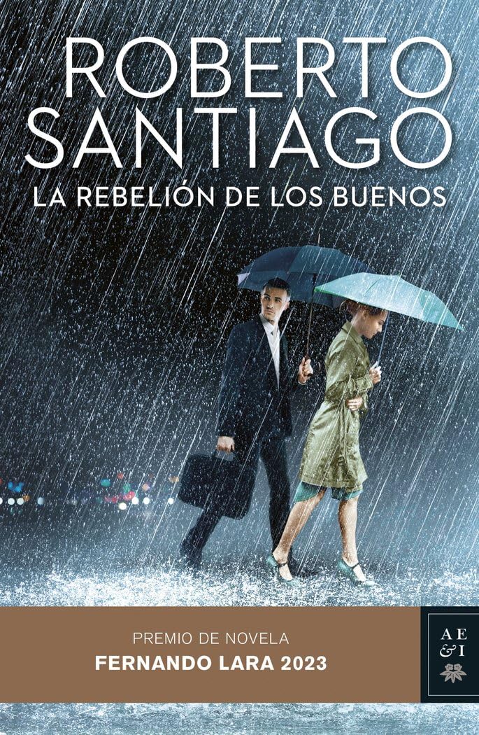 La rebelión de los buenos: Premio de Novela Fernando Lara 2023 (Autores Españoles e Iberoamericanos) Contemporary literature
