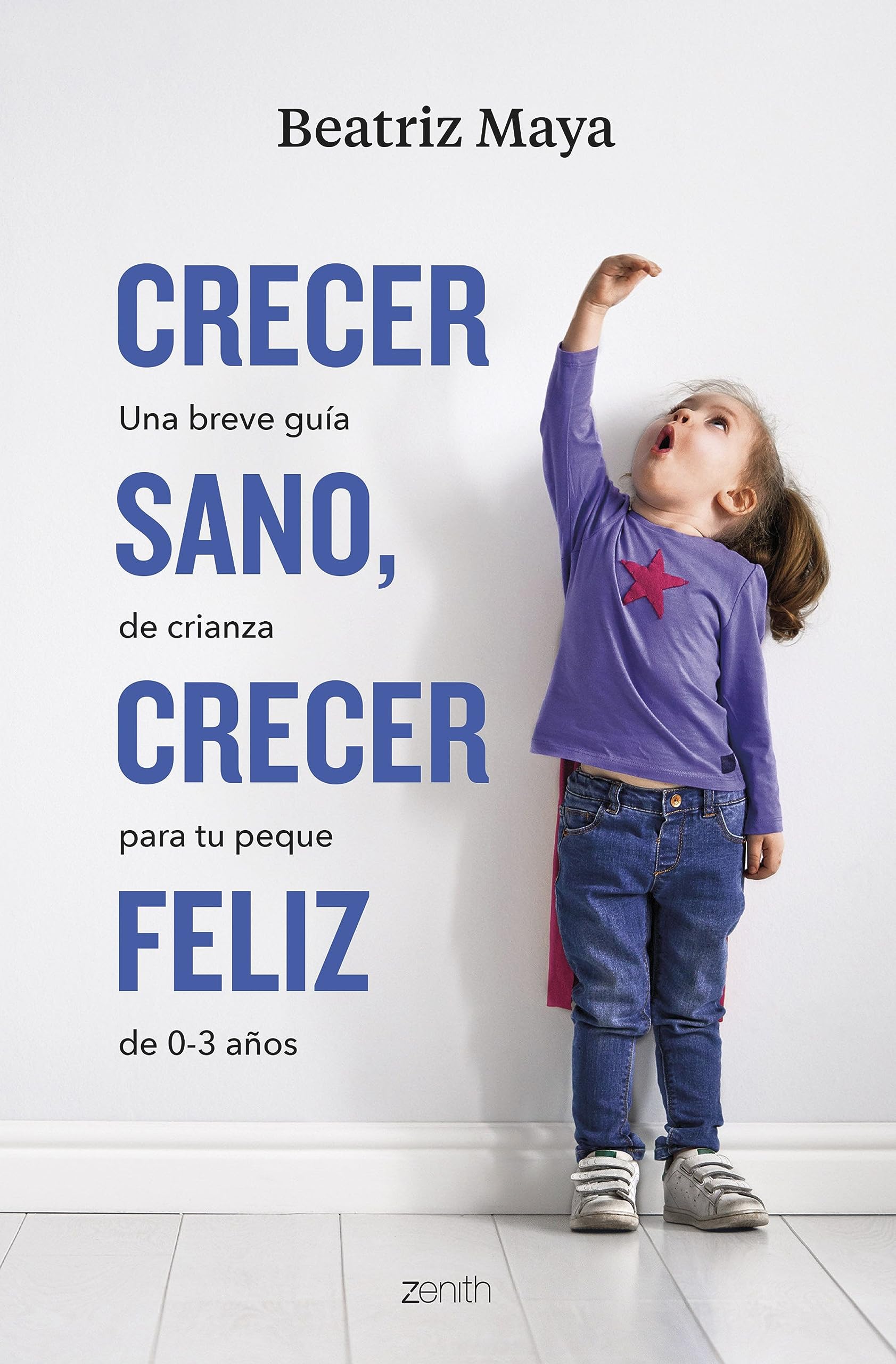 Crecer sano, crecer feliz: Una breve guía de crianza para tu peque de 0-3 años Parents & Children