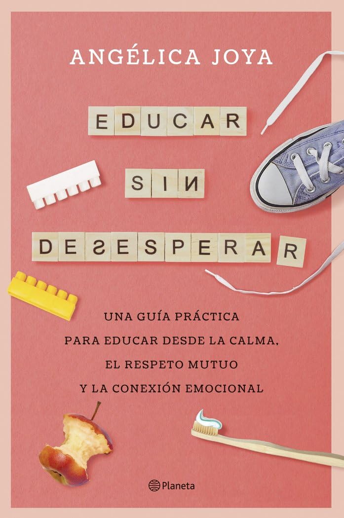 Educar sin desesperar: Una guía práctica para educar desde la calma, el respeto mutuo y la conexión emocional book