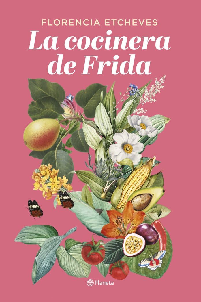 La cocinera de Frida (Autores Españoles e Iberoamericanos) Historical Fiction
