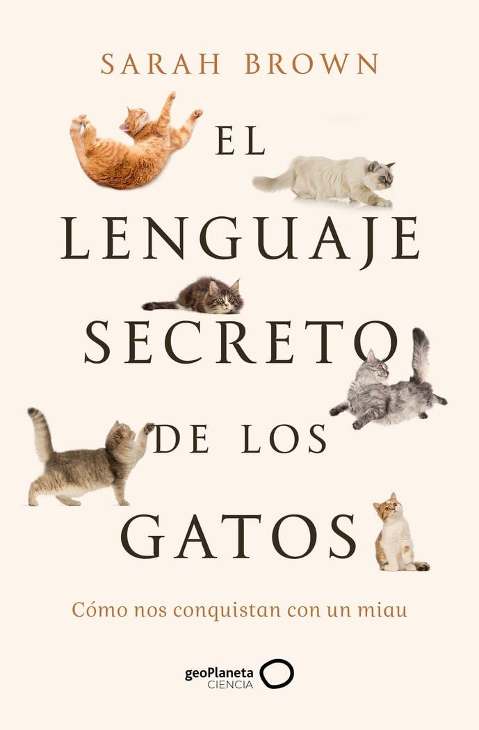 El lenguaje secreto de los gatos (geoPlaneta Ciencia) Medicine