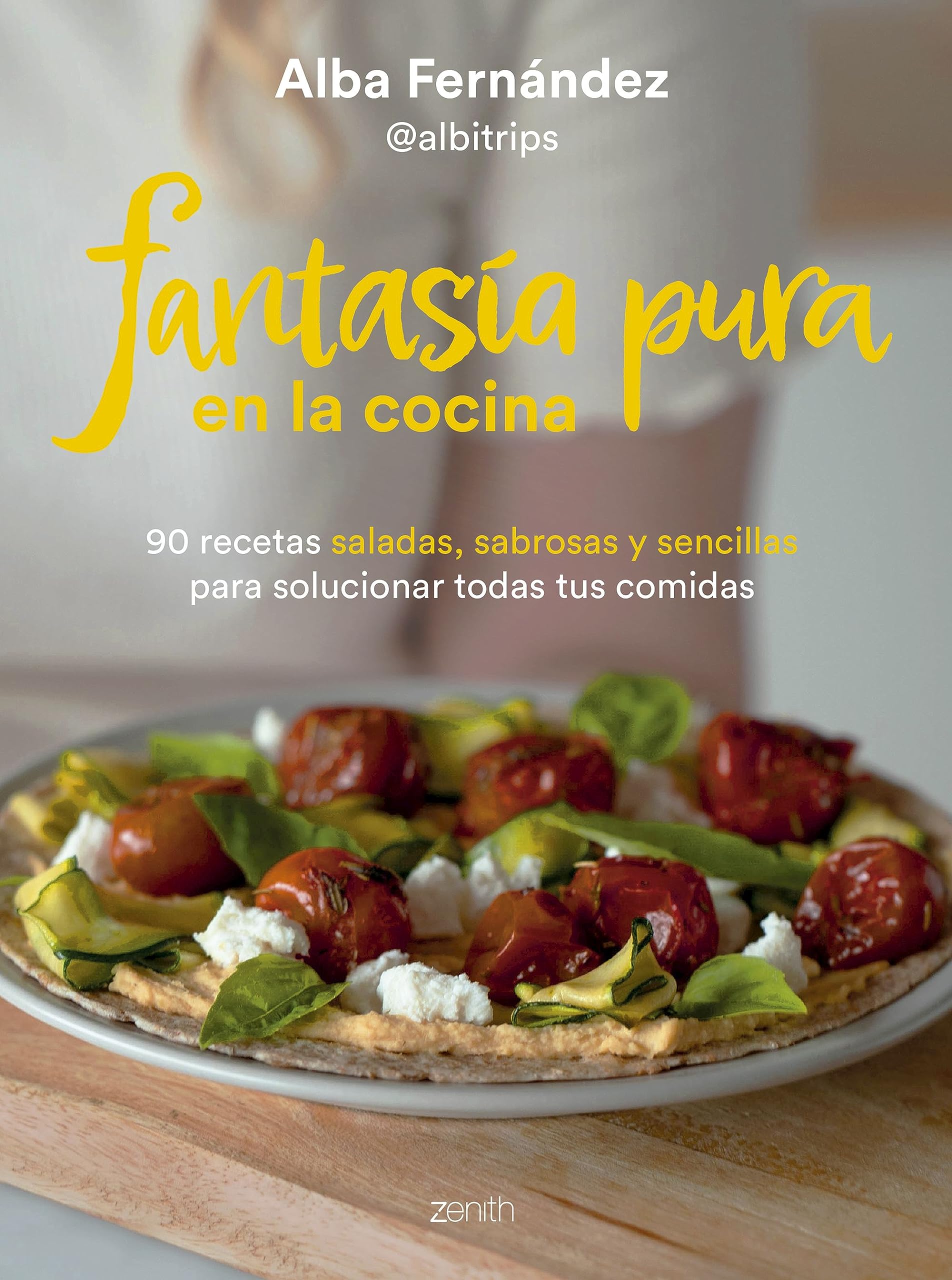 Fantasía pura en la cocina: 90 recetas saladas, sabrosas y sencillas para solucionar todas tus comidas (Zenith Food) Leisure, Home & Garden