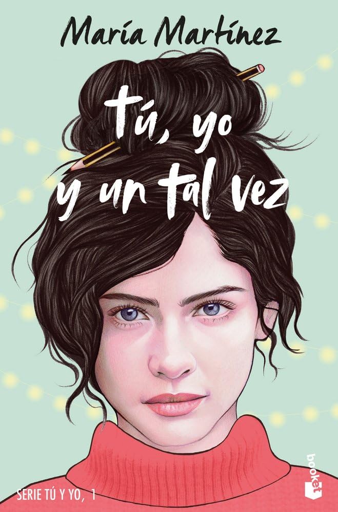 Tu yo y un tal vez: Serie tú y yo, 1 (Novela, Band 1) Contemporary literature