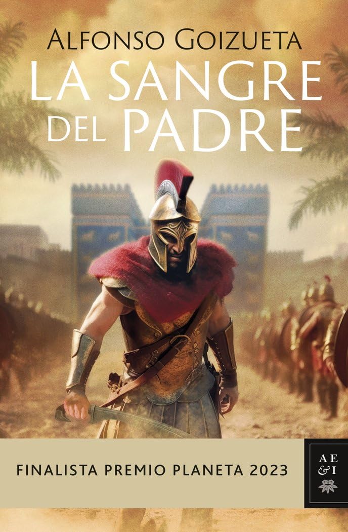 La sangre del padre. Finalista Premio Planeta 2023 Biographies