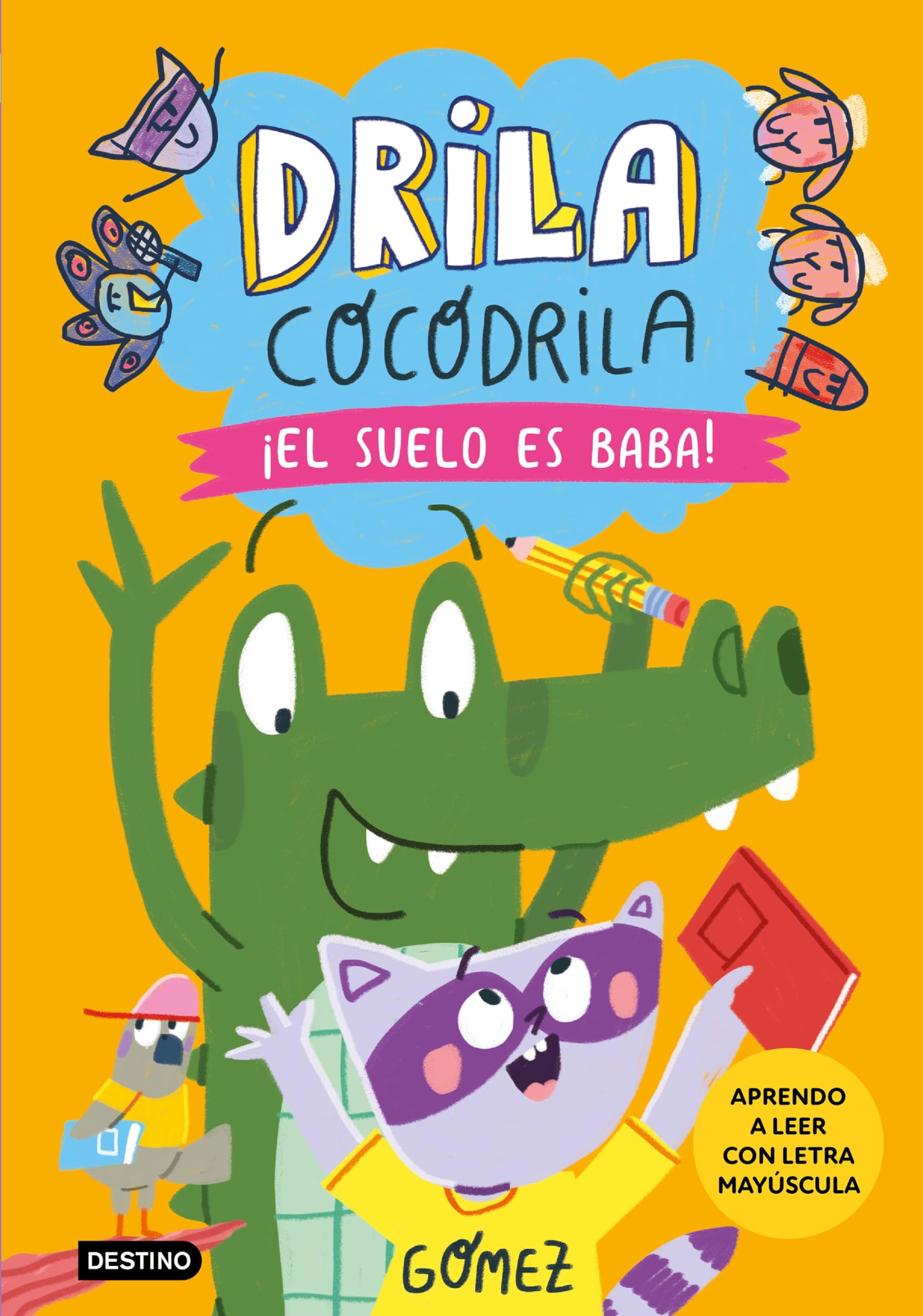 Drila Cocodrila 5. ¡El suelo es baba! Aprendo a leer book