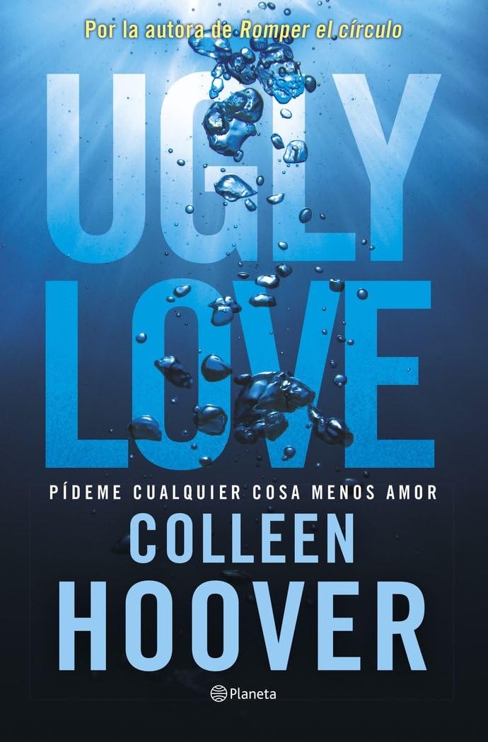 Ugly Love. Pídeme cualquier cosa menos amor: Por la autora de Romper el círculo (Planeta Internacional) Contemporary literature
