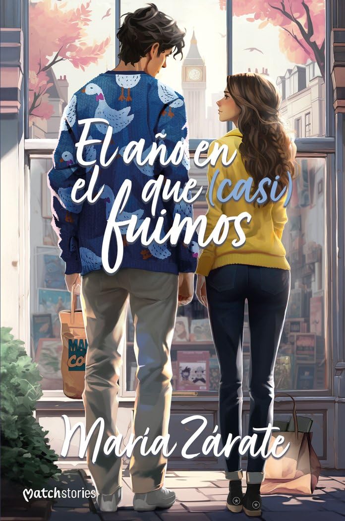 El año en el que (casi) fuimos (Matchstories Romántica Contemporánea) Romance