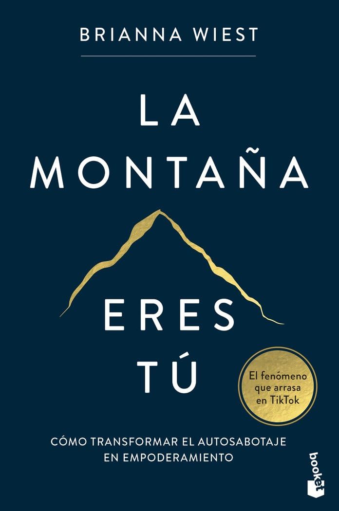 La montaña eres tú: Cómo transformar el autosabotaje en empoderamiento (Vivir Mejor) Business, Finance & Career