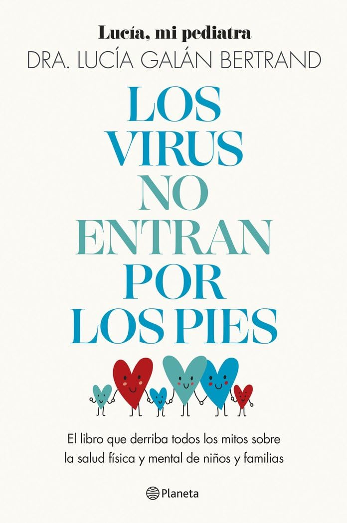 Los virus no entran por los pies: La obra que derriba todos los mitos que hemos escuchado durante décadas sobre la salud física y mental de niños y familias (Prácticos) Medicine