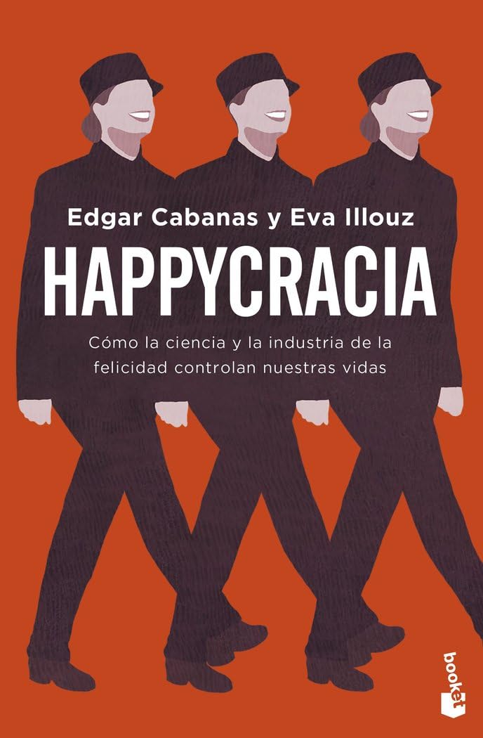 Happycracia: Cómo la ciencia y la industria de la felicidad controlan nuestras vidas book