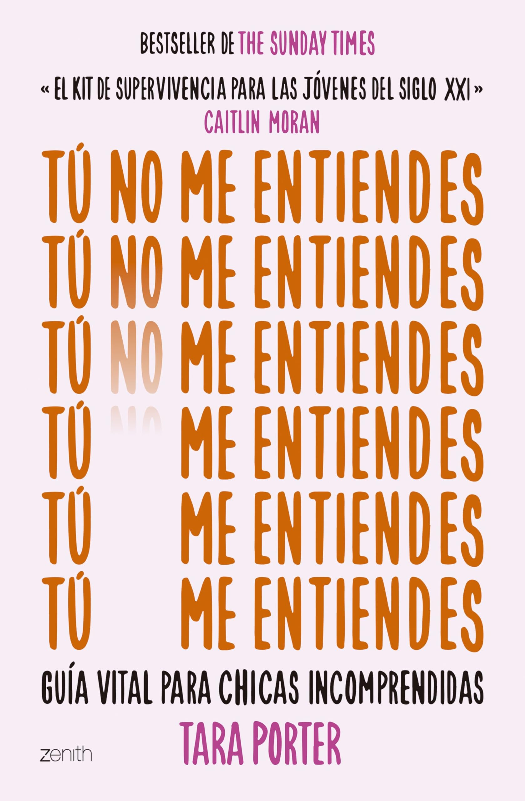 Tú no me entiendes: Guía vital para chicas incomprendidas (Zenith Her) Business, Finance & Career