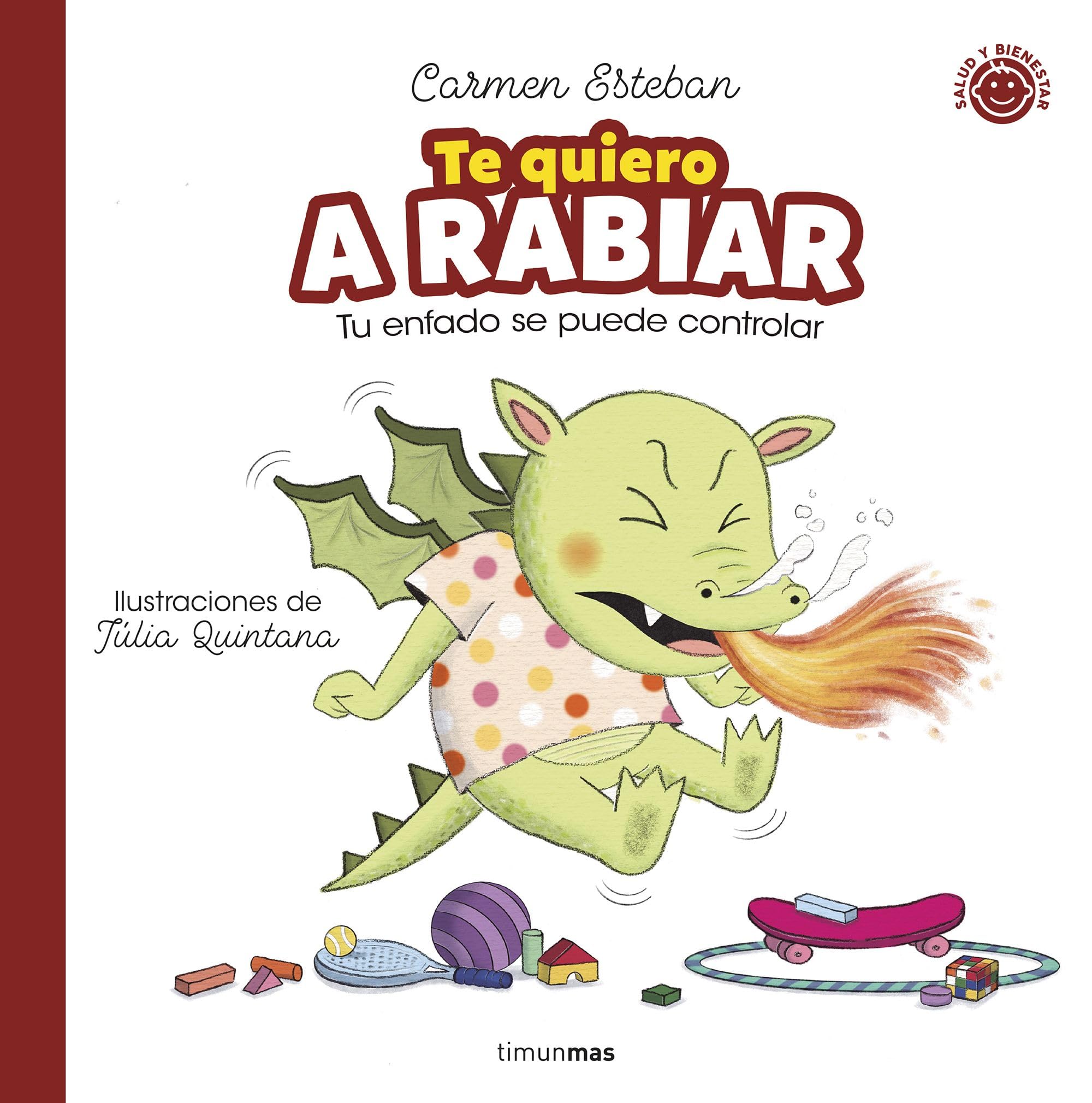 Te quiero A RABIAR (Salud y bienestar para peques) Non-fiction