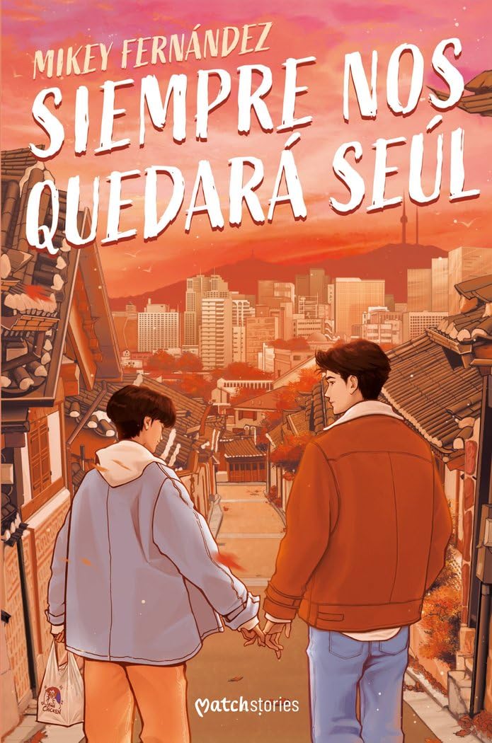Siempre nos quedará Seúl (Matchstories Romántica LGTBI+) LGBTQ+