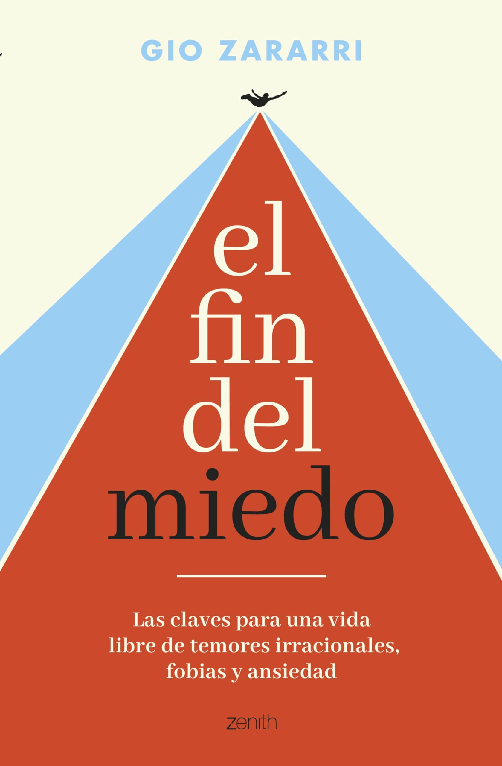 El fin del miedo: Las claves para una vida libre de temores irracionales, fobias y ansiedad (Autoayuda y superación) Business, Finance & Career